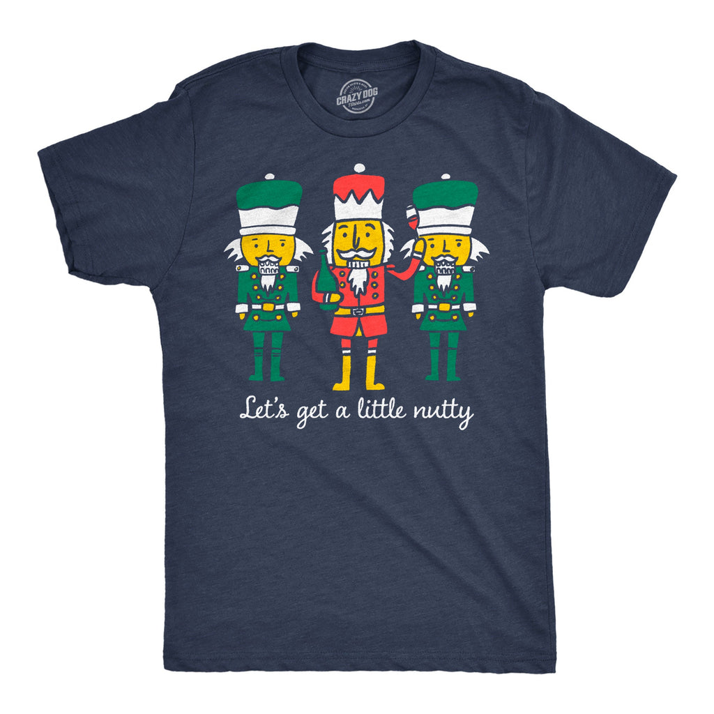 Lets Get A Little Nutty Men's T Shirt