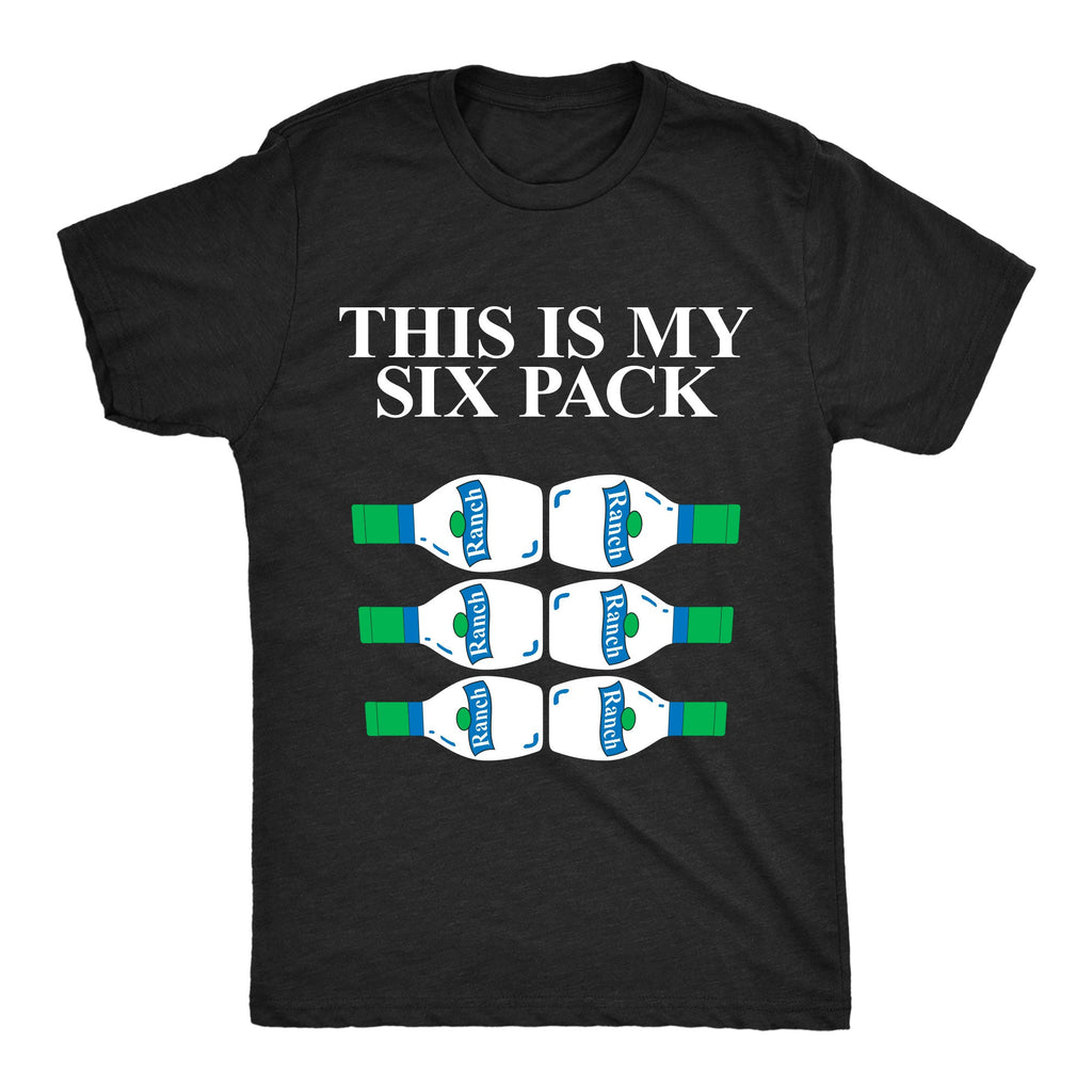This Is My Six Pack Ranch Men's T Shirt