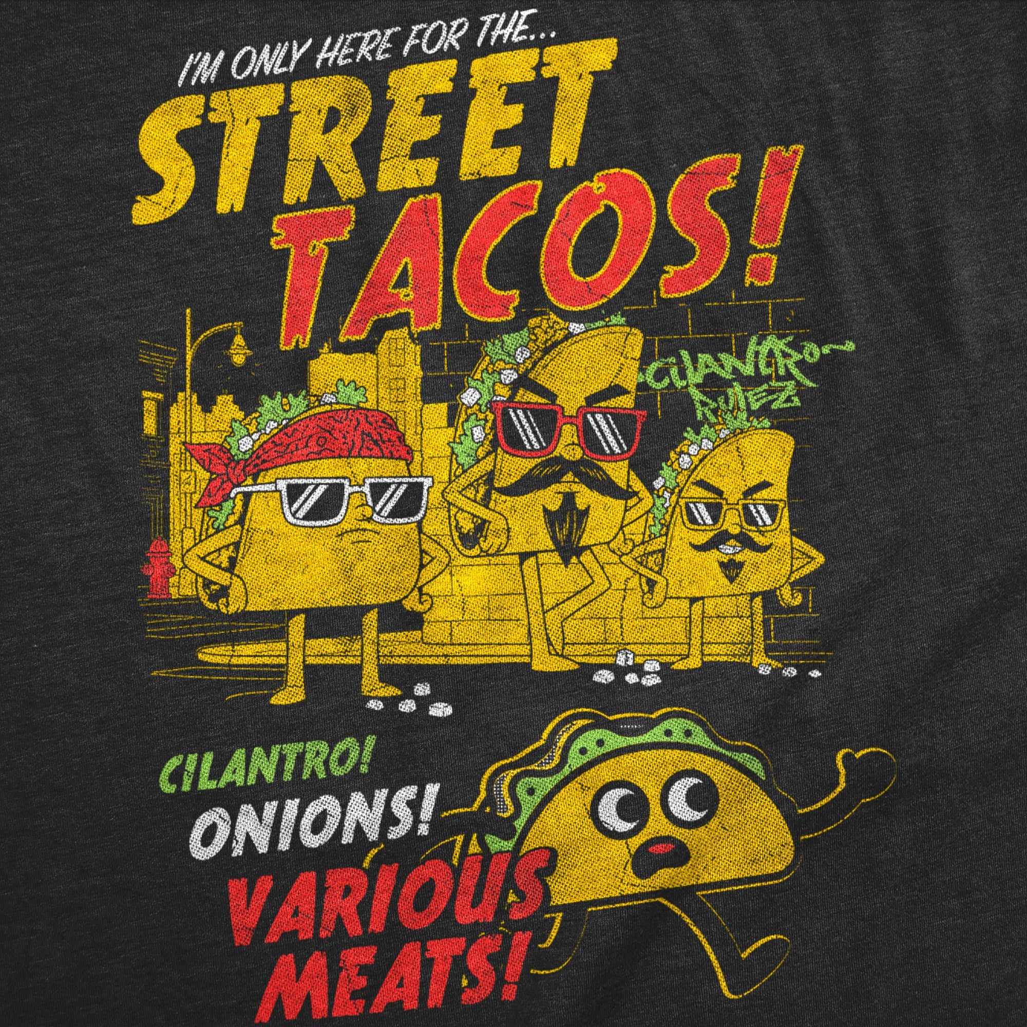Im Only Here For The Street Tacos Men's T Shirt