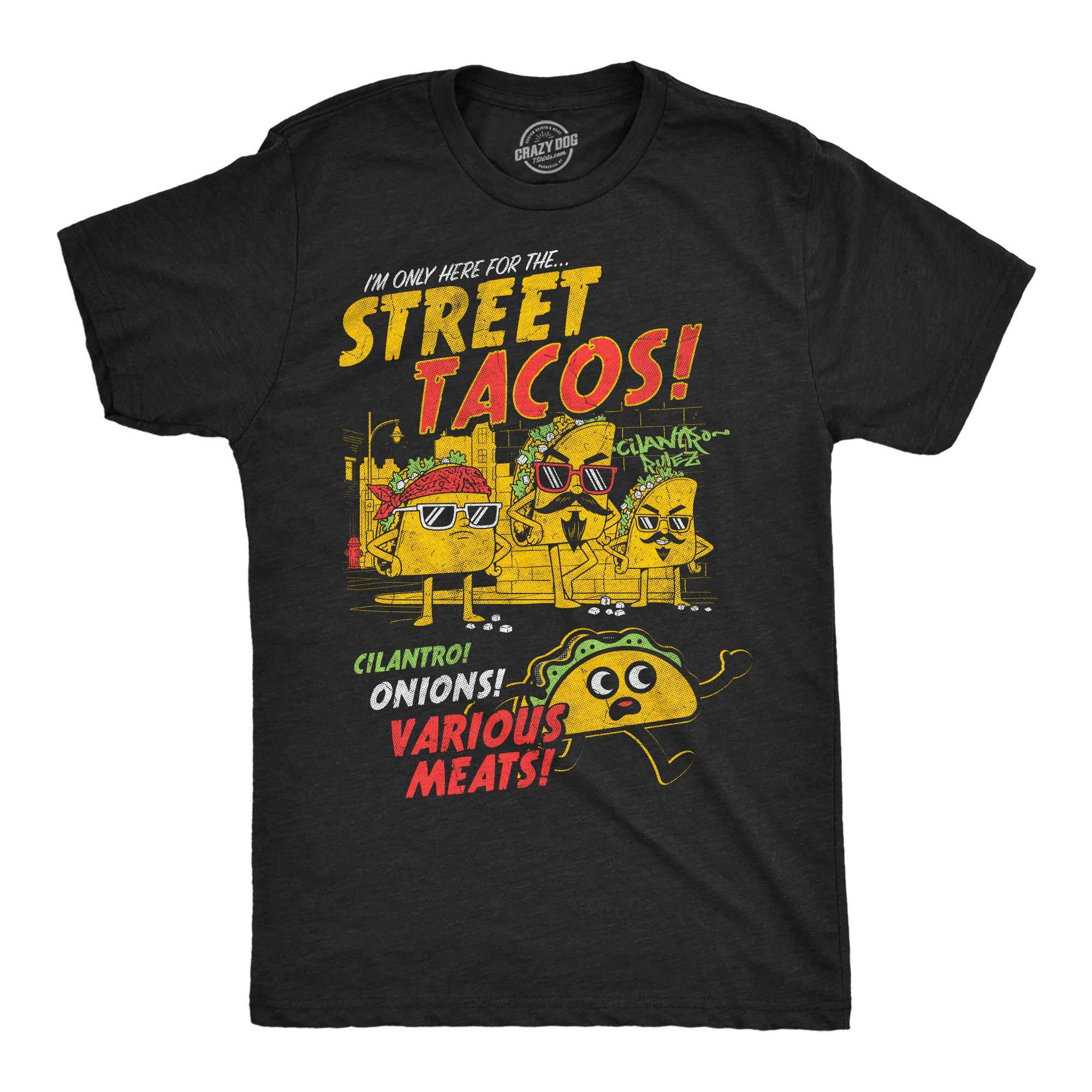 Im Only Here For The Street Tacos Men's T Shirt