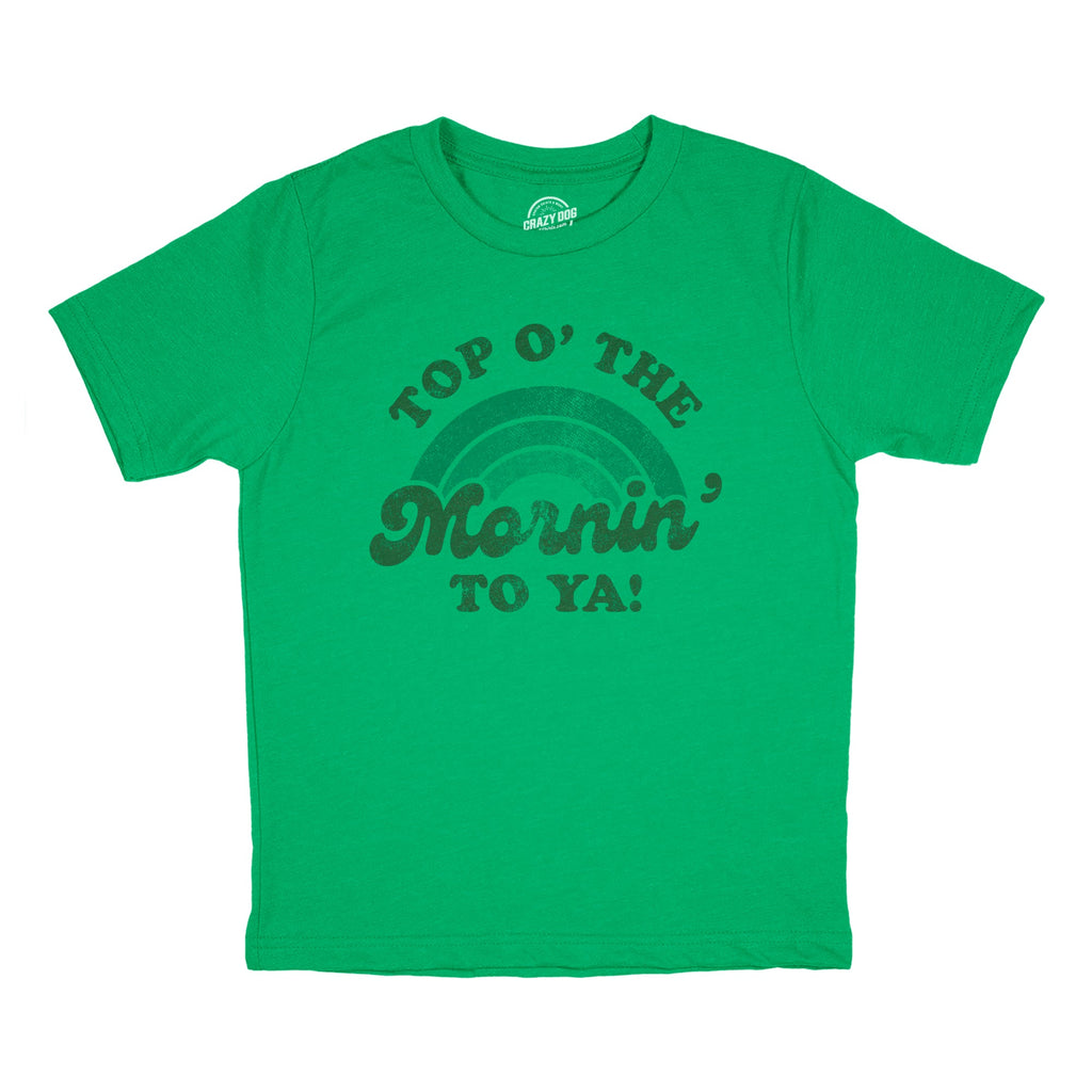 Top O The Morning to Ya Youth T Shirt