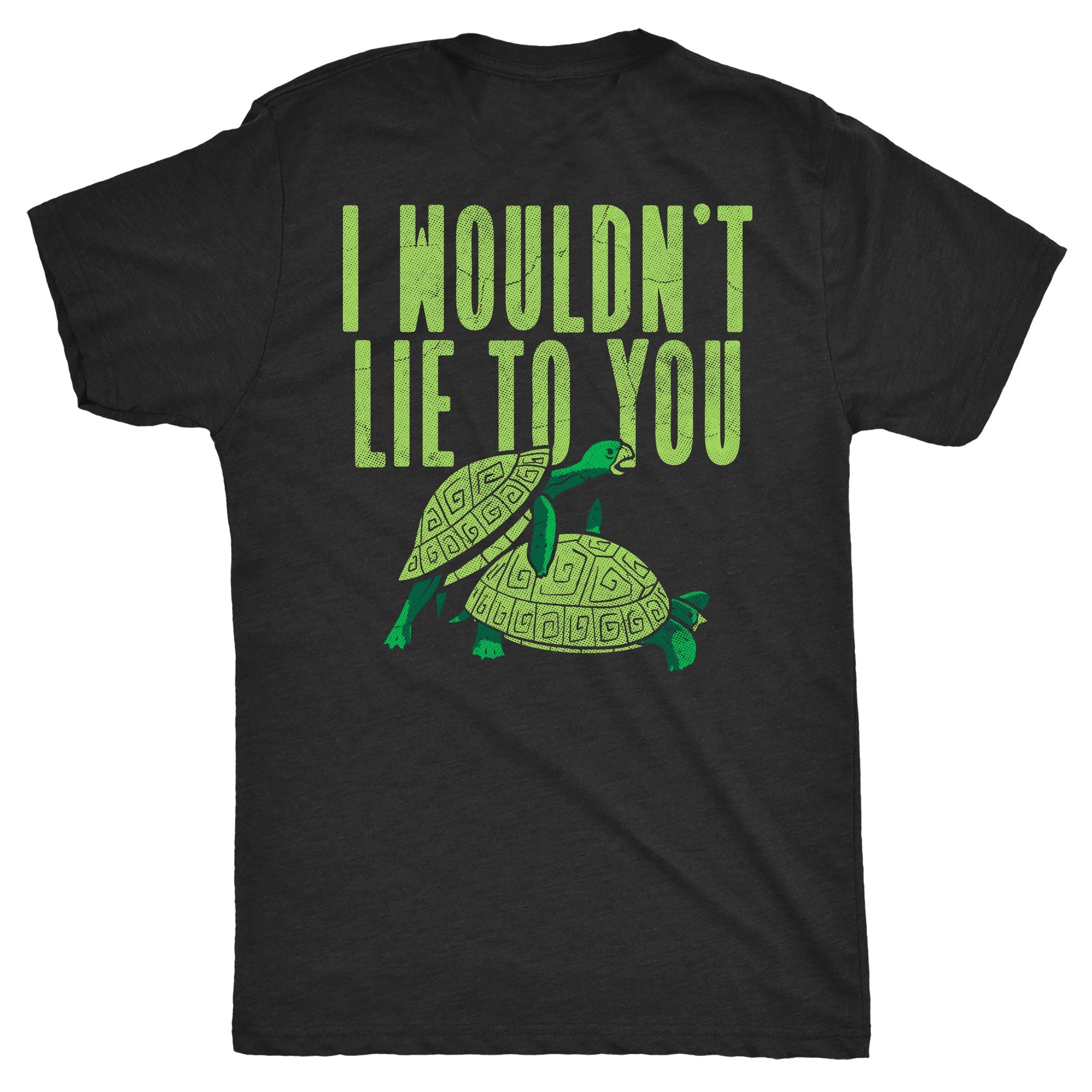 Theres Two Turtles Fucking On The Back Of My Shirt Men's T Shirt