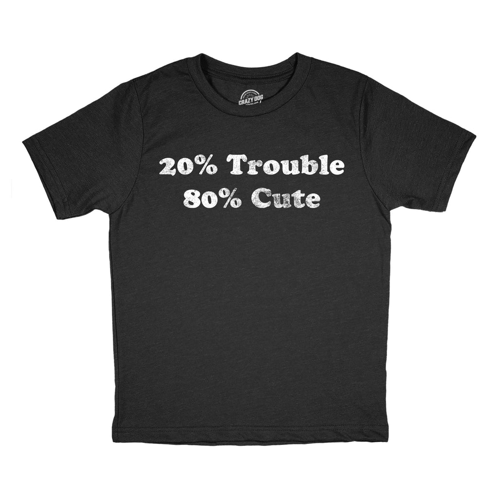 20 Percent Trouble 80 Percent Cute Youth T Shirt