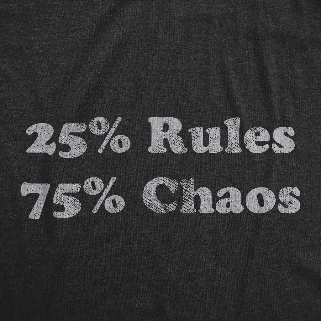25 Percent Rules 75 Percent Chaos Youth T Shirt