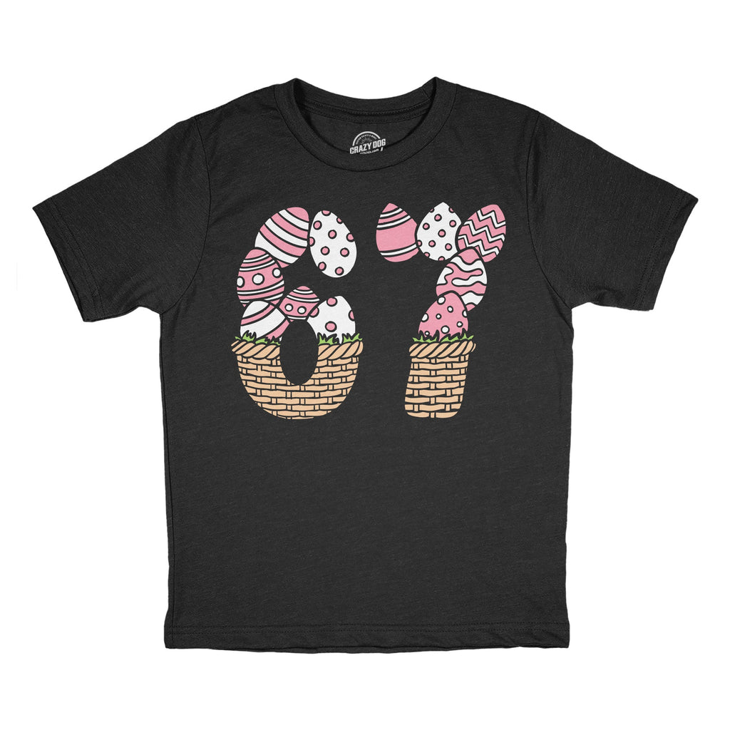 6 7 Easter Basket Youth T Shirt