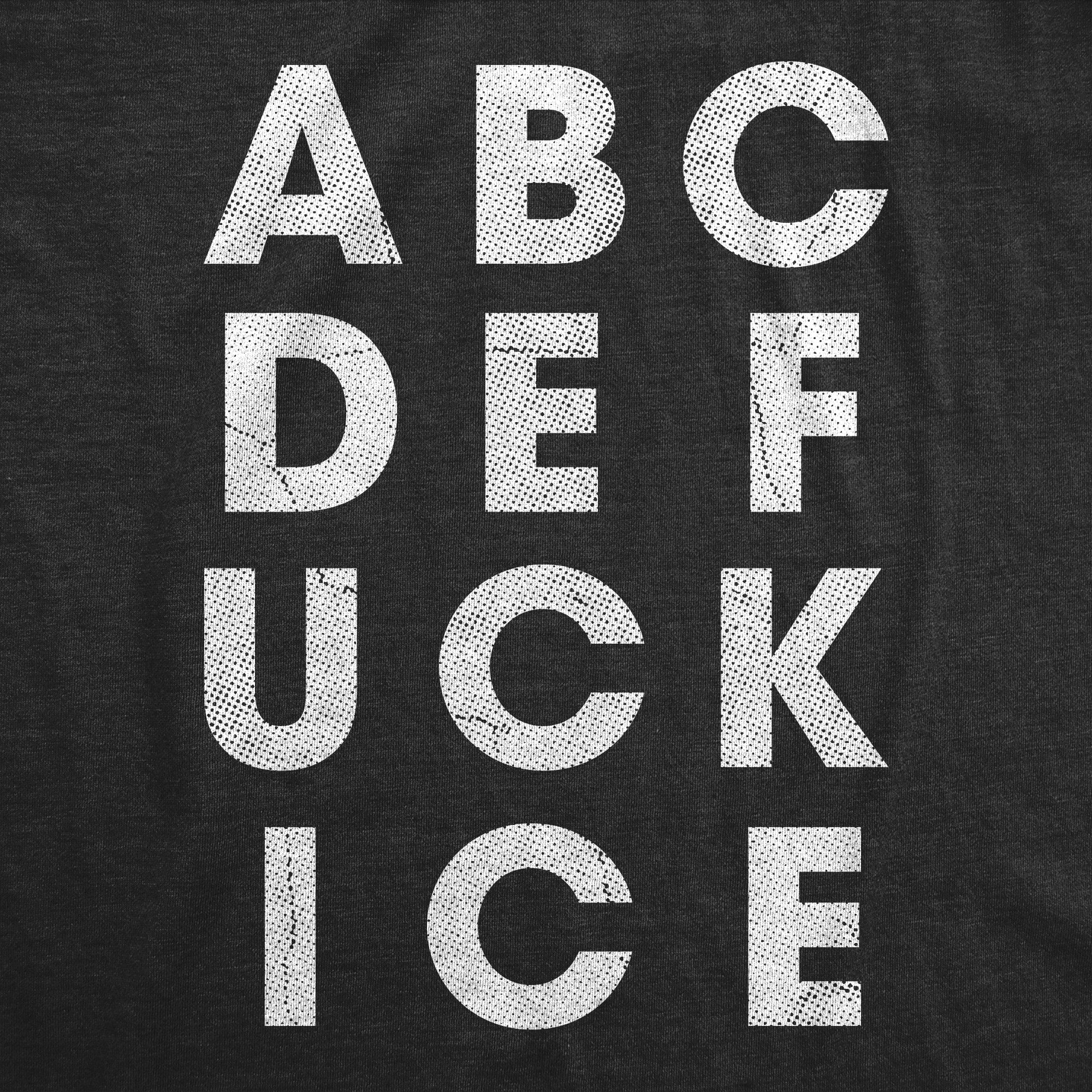 A B C D E Fuck Ice Men's T Shirt