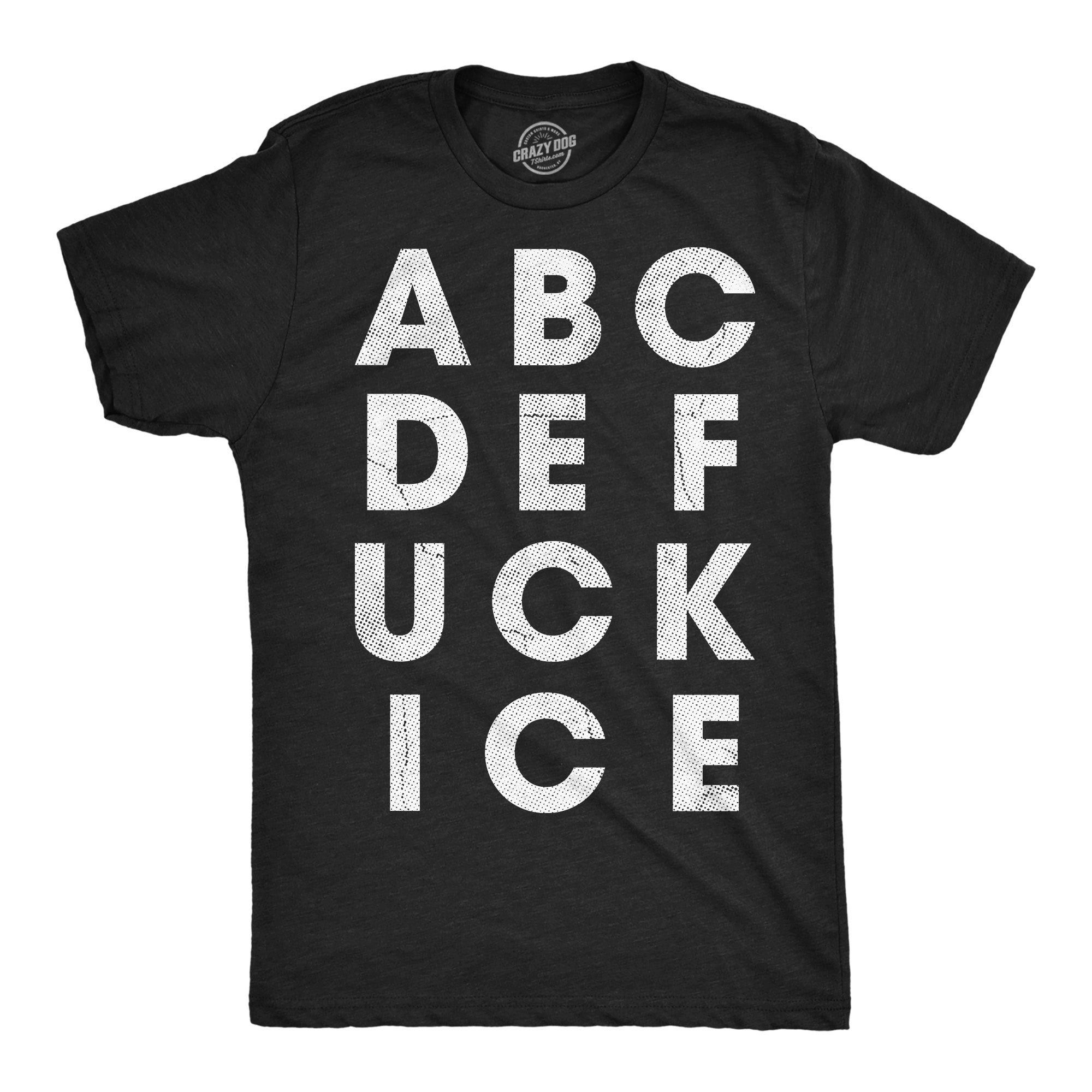 A B C D E Fuck Ice Men's T Shirt