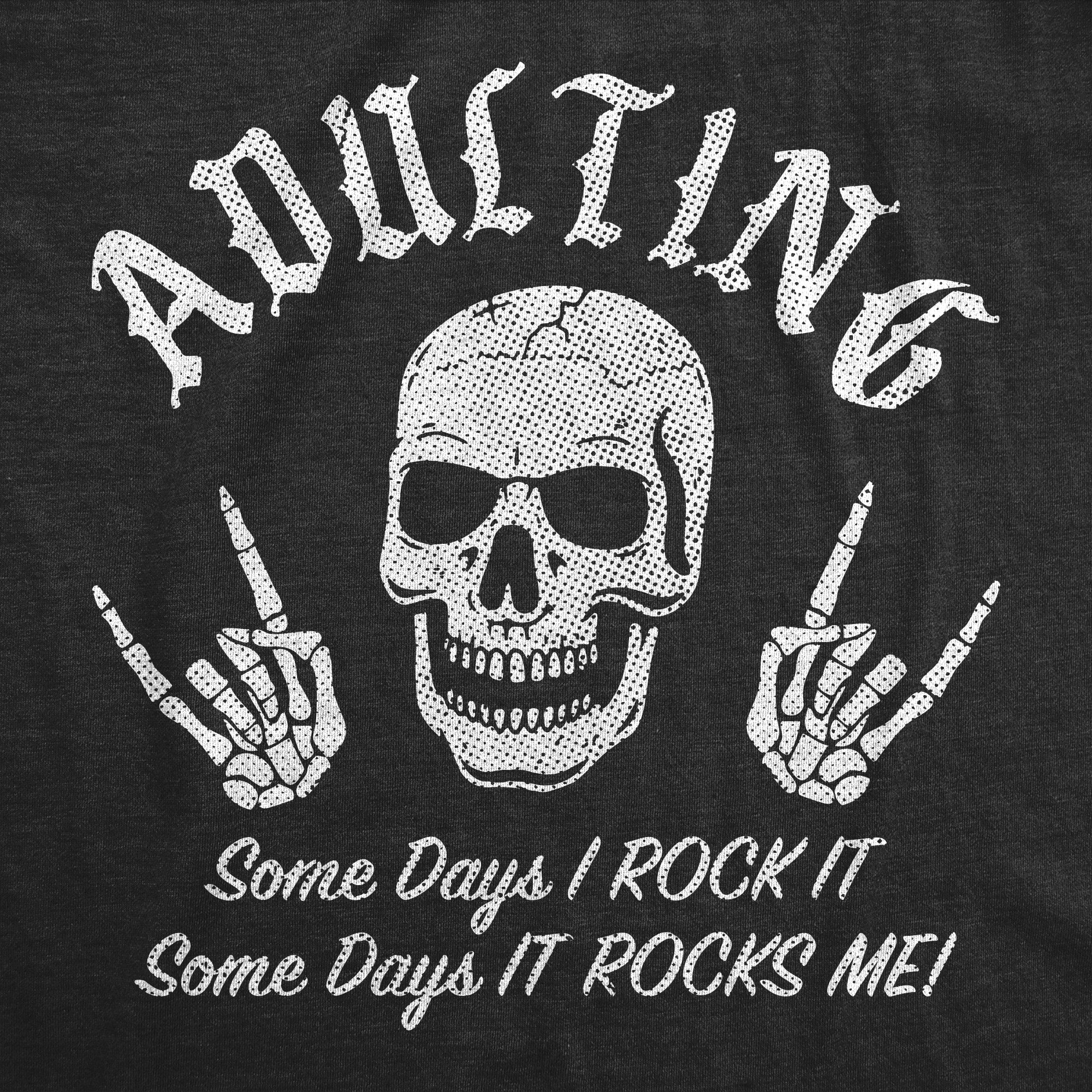 Adulting Some Days I Rock It Men's T Shirt