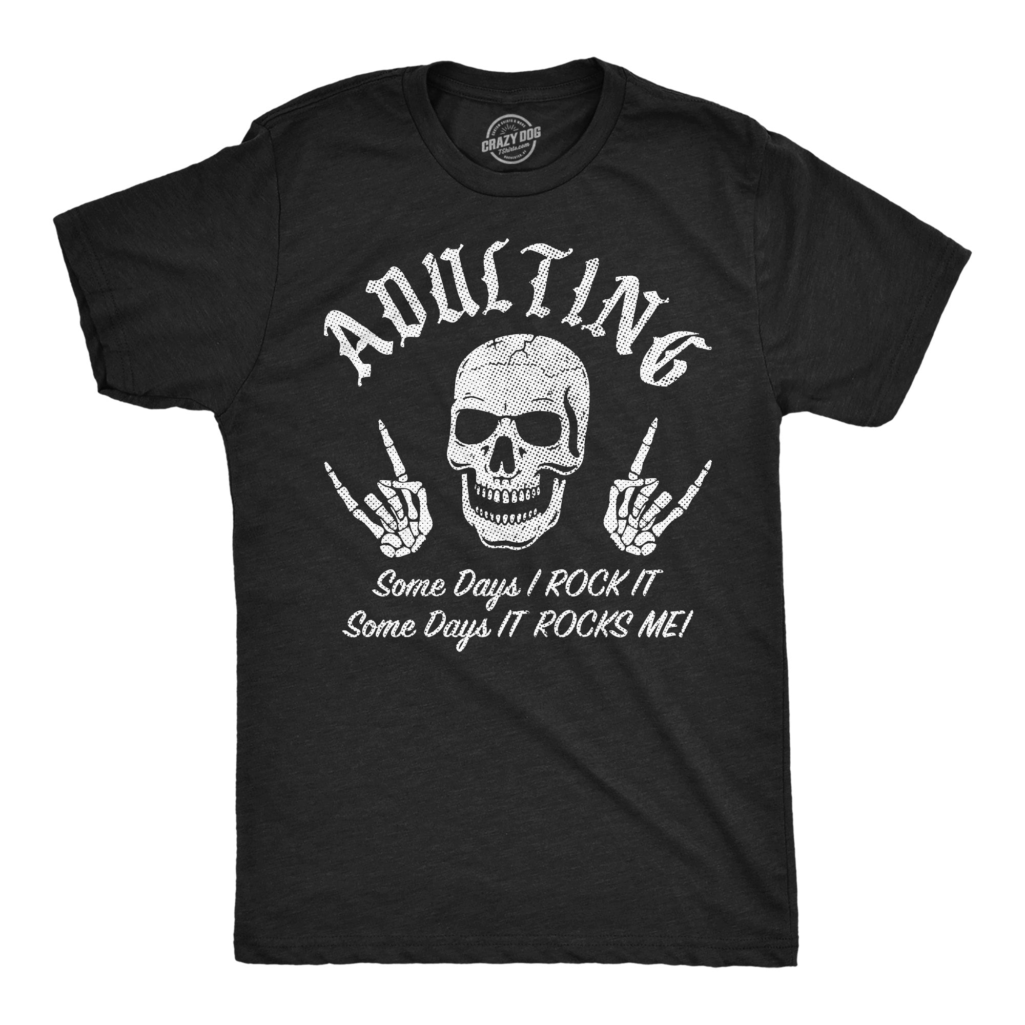 Adulting Some Days I Rock It Men's T Shirt