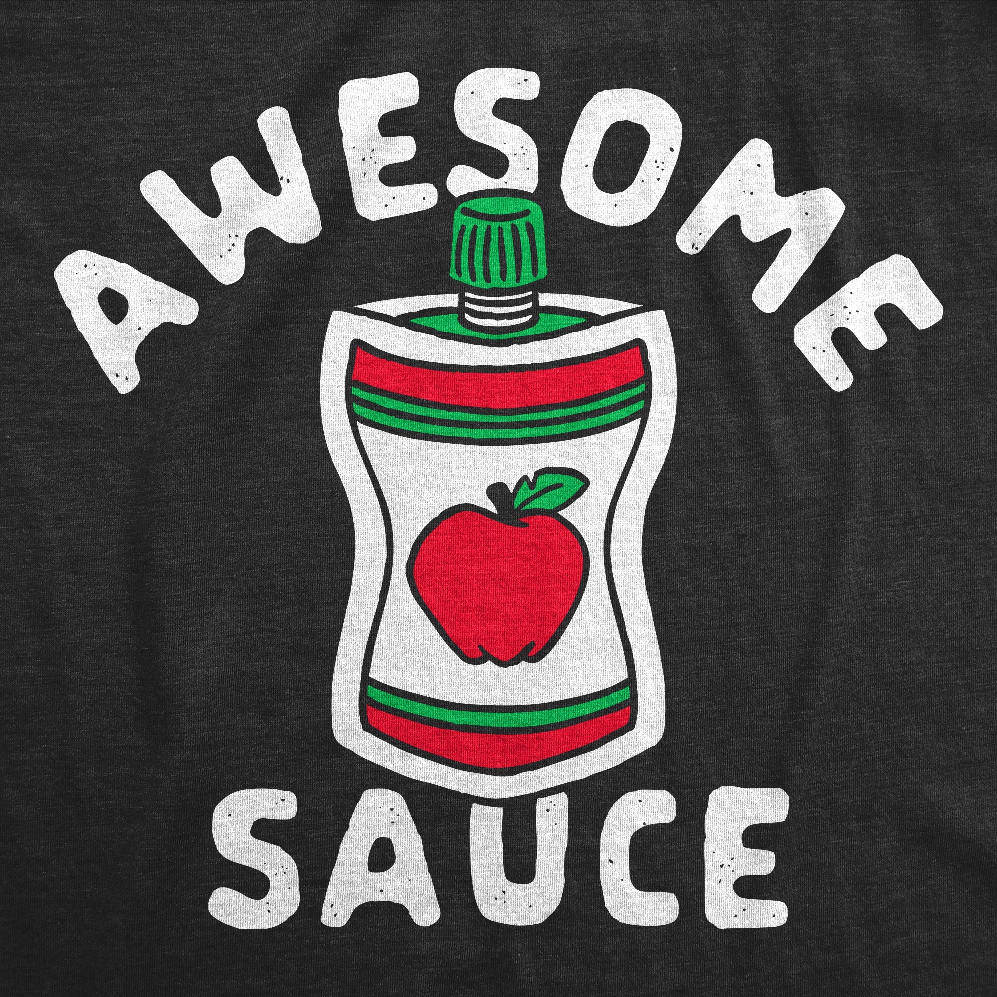 Awesome Sauce Toddler T Shirt