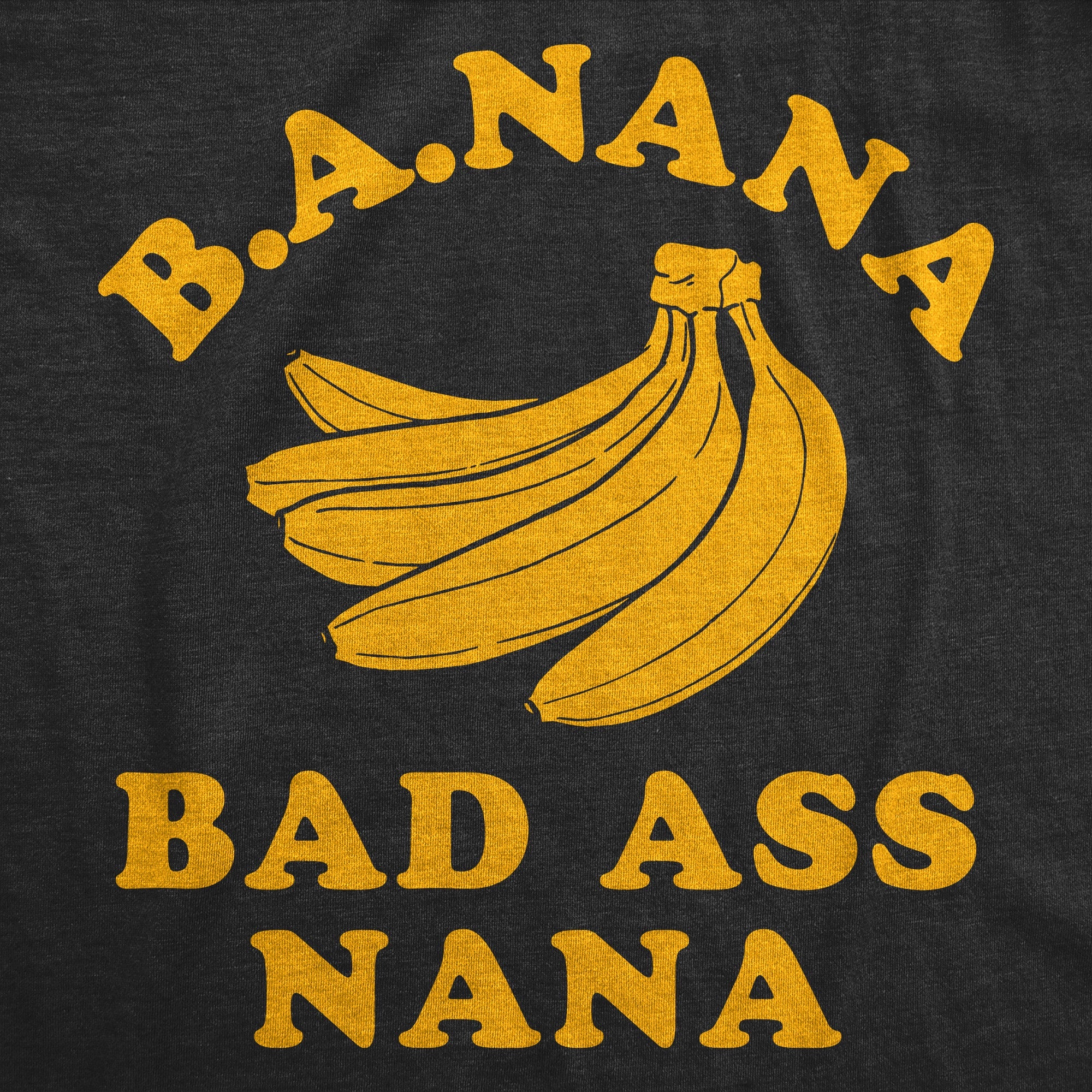 BA Nana Bad Ass Nana Women's T Shirt