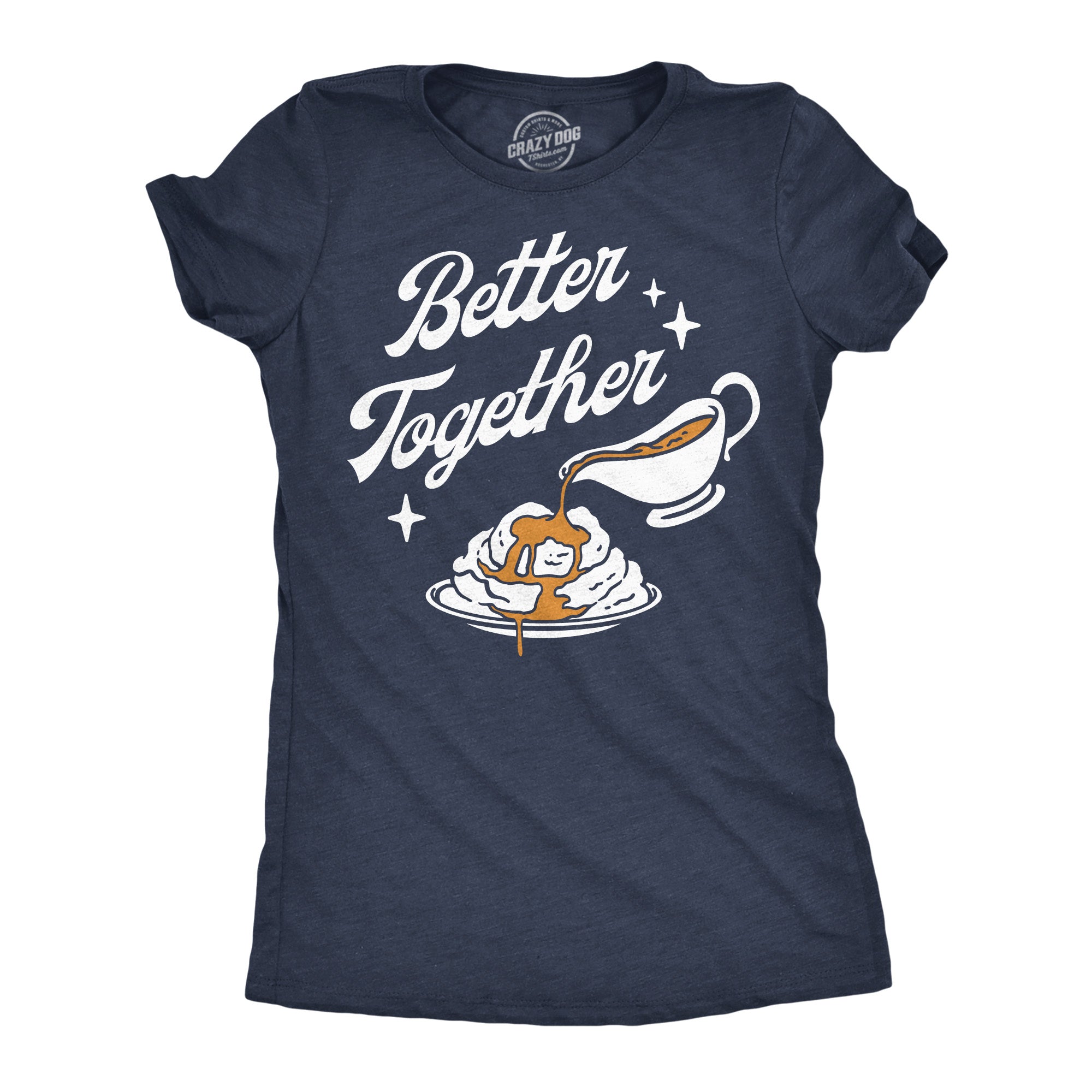 Better Together Mashed Potatoes And Gravy Women's T Shirt