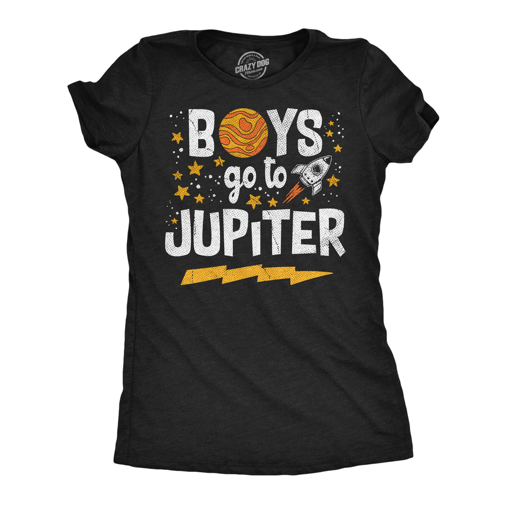 Boys Go To Jupiter Women's T Shirt