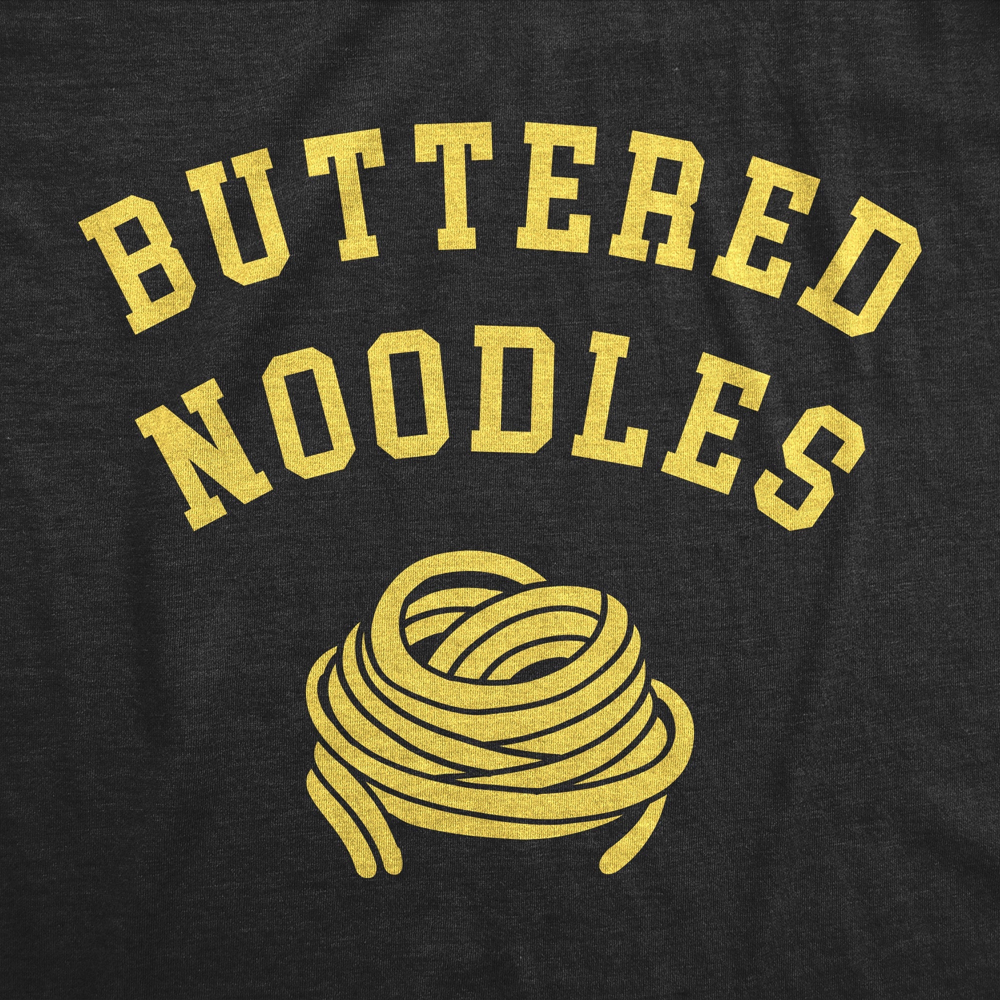 Buttered Noodles Toddler T Shirt
