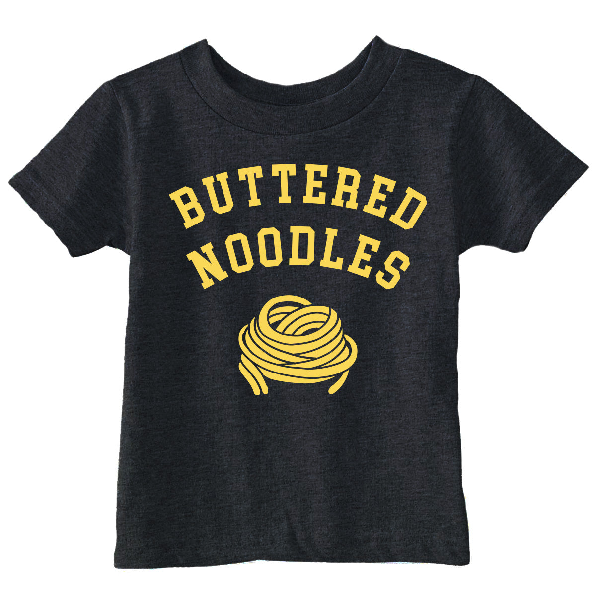 Buttered Noodles Toddler T Shirt