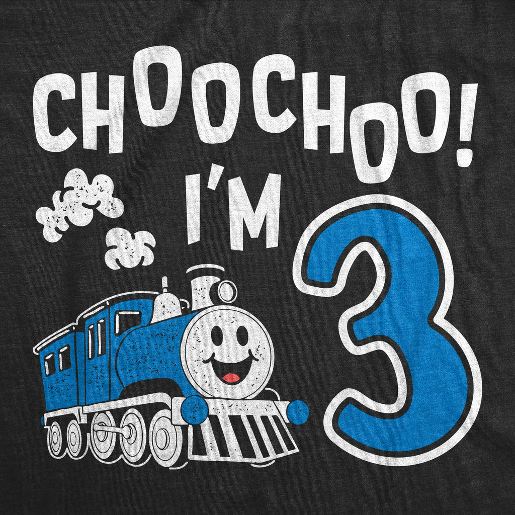 Choo Choo Im Three Toddler T Shirt