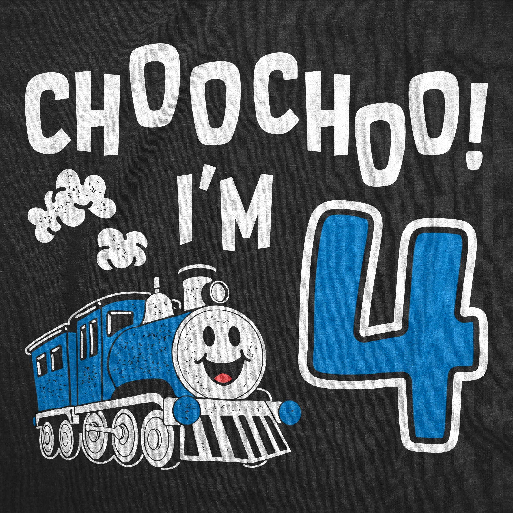 Choo Choo Im Four Toddler T Shirt