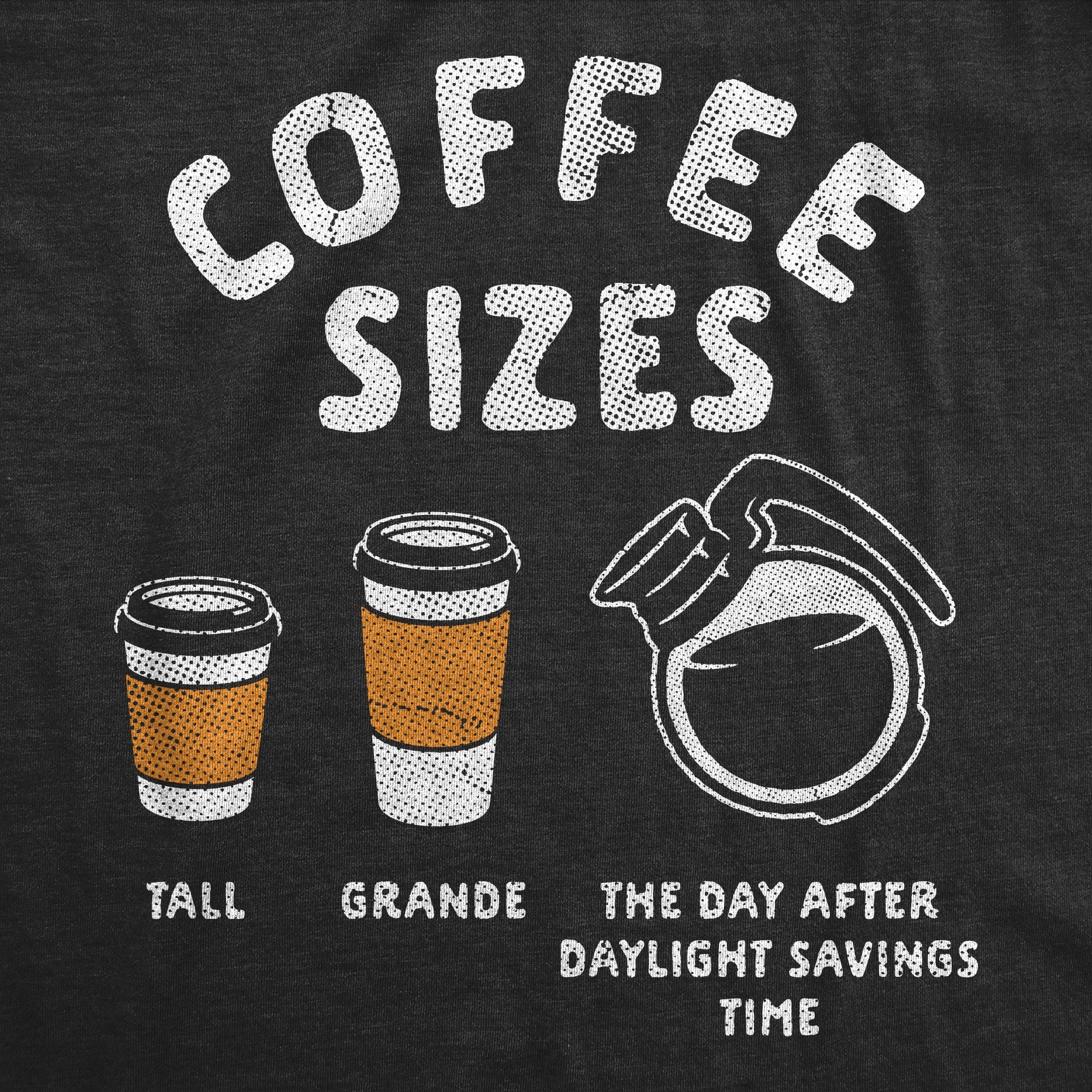 Coffee Sizes Tall Grande The Day After Daylight Savings Time Women's T Shirt