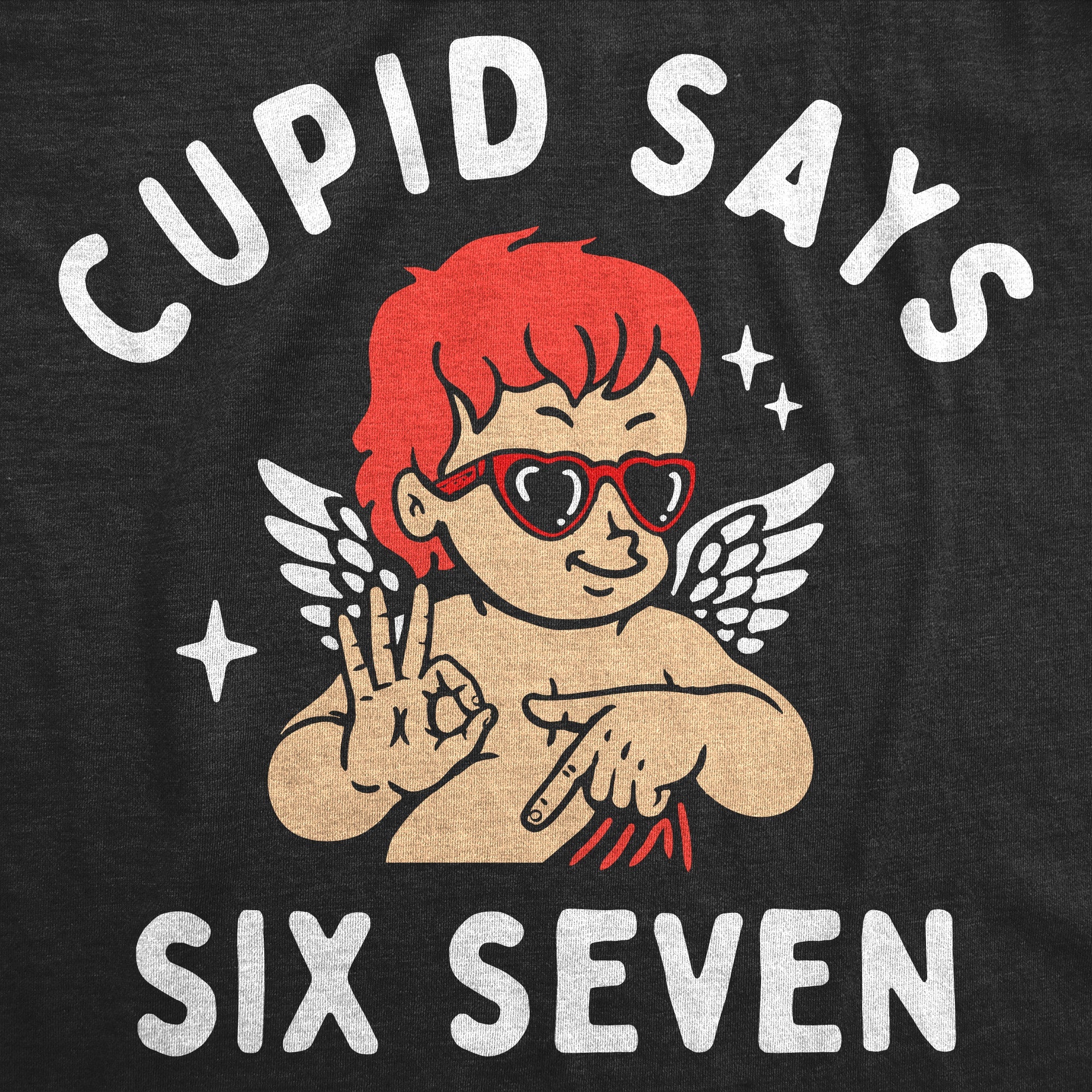 Cupid Says Six Seven Women's T Shirt