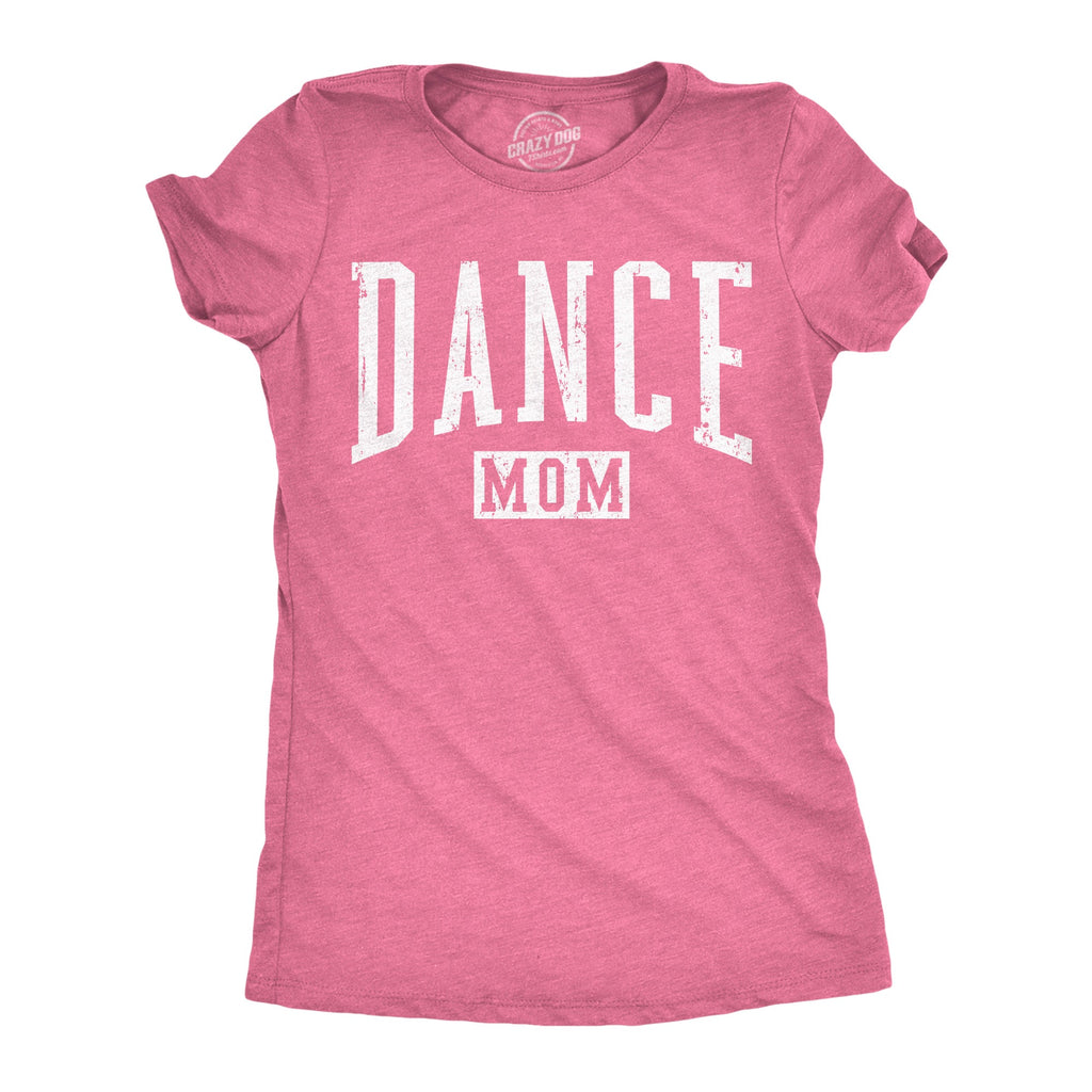 Dance Mom Women's T Shirt