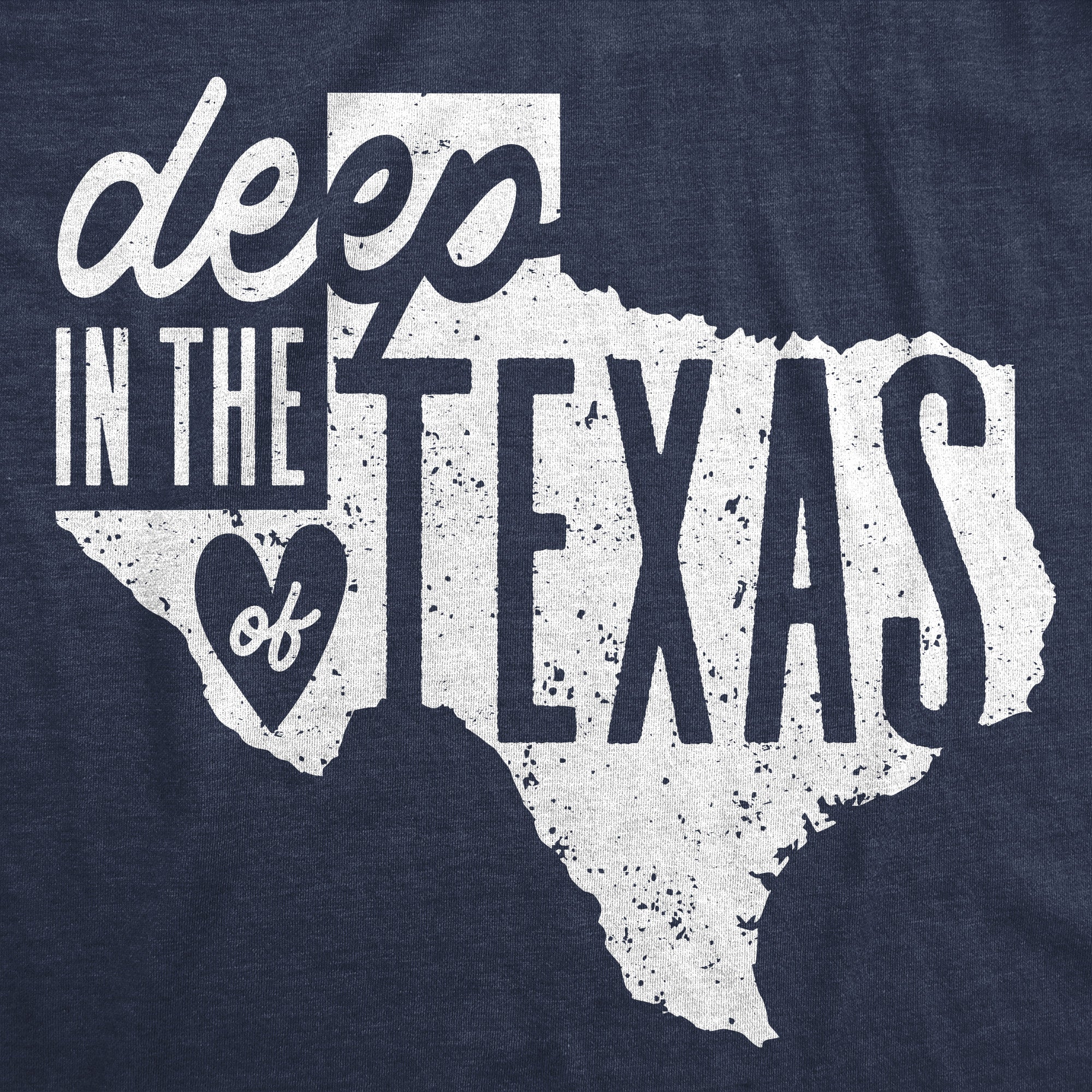Deep In The Heart Of Texas Women's T Shirt