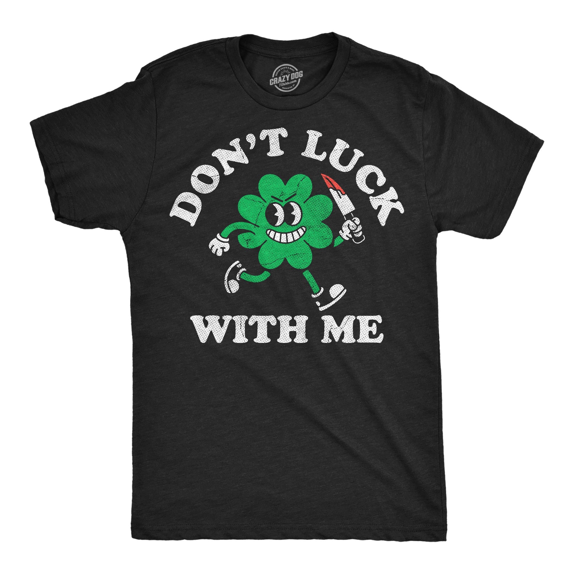 Dont Luck With Me Men's T Shirt