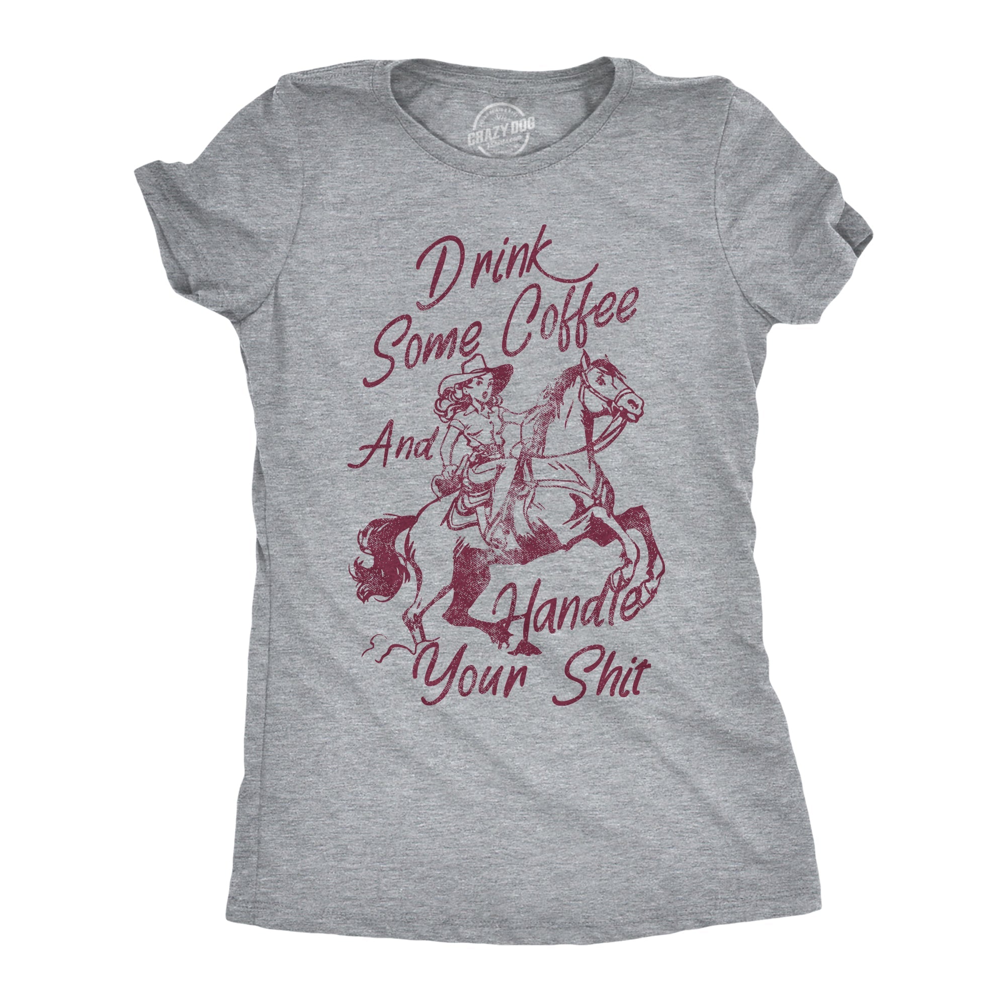 Drink Some Coffee And Handle Your Shit Women's T Shirt