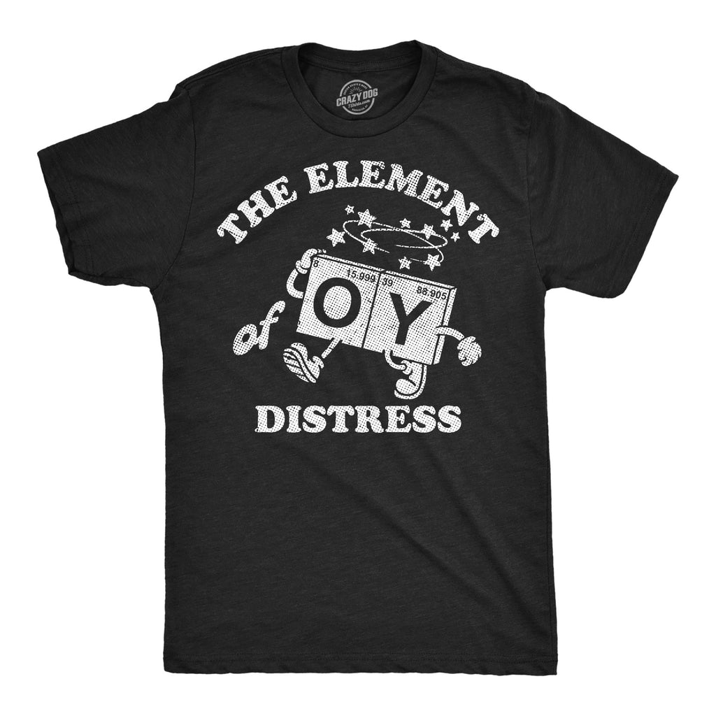 The Element Of Distress Oy Men's T Shirt