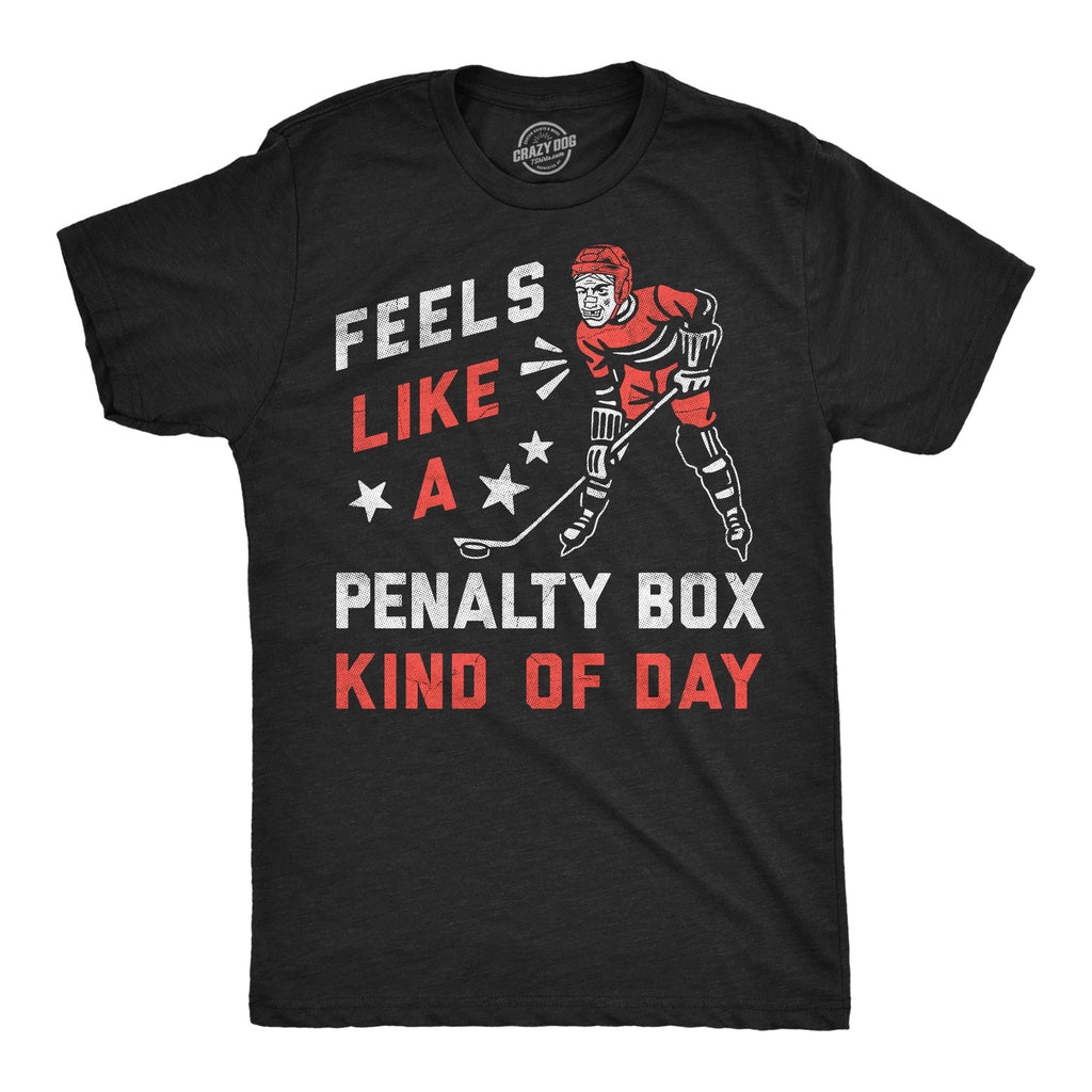 Feels Like A Penalty Box Kind Of Day Men's T Shirt