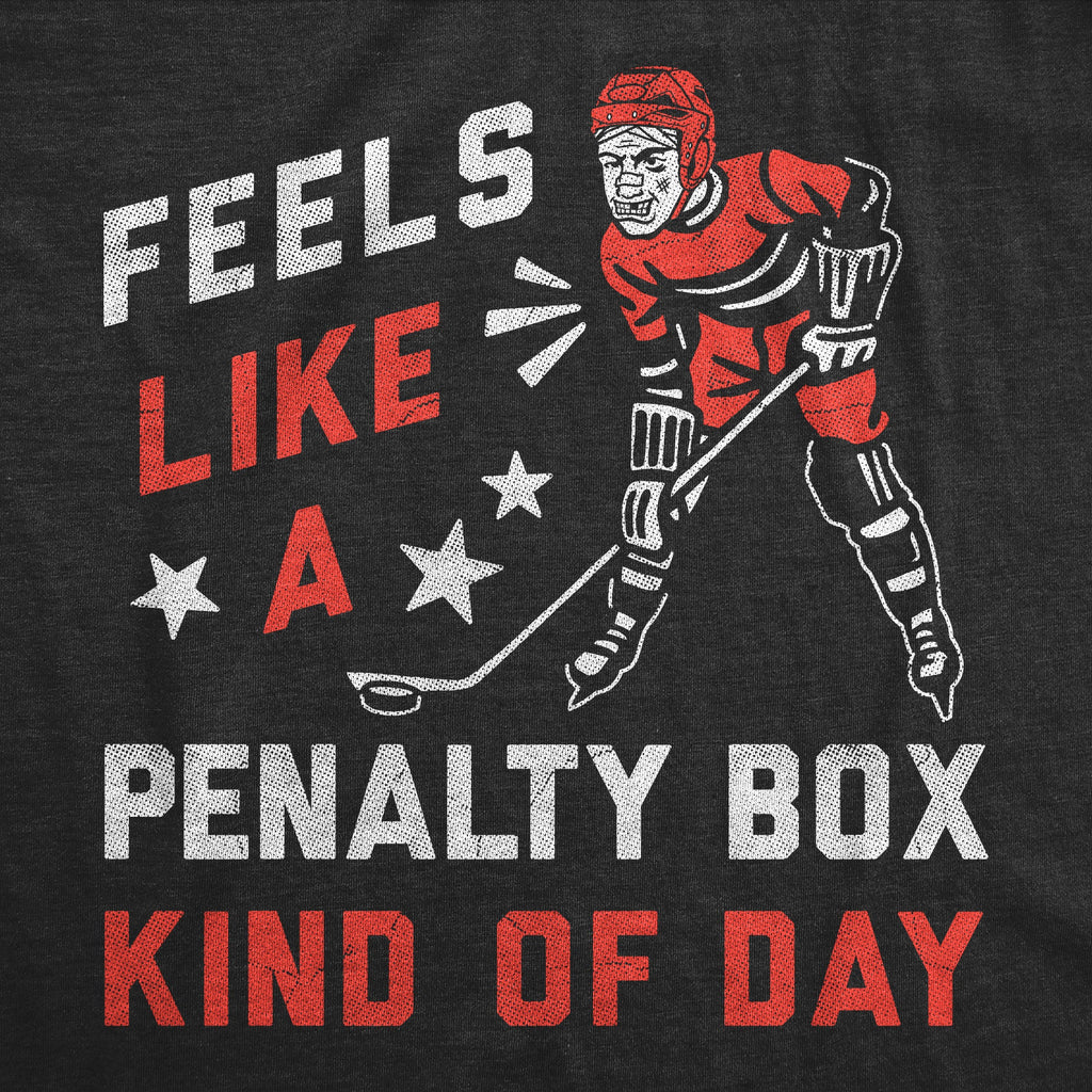 Feels Like A Penalty Box Kind Of Day Men's T Shirt