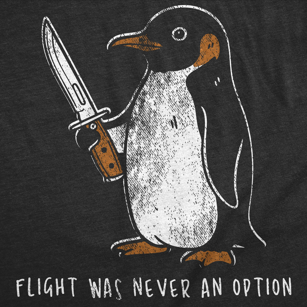Flight Was Never An Option Women's T Shirt