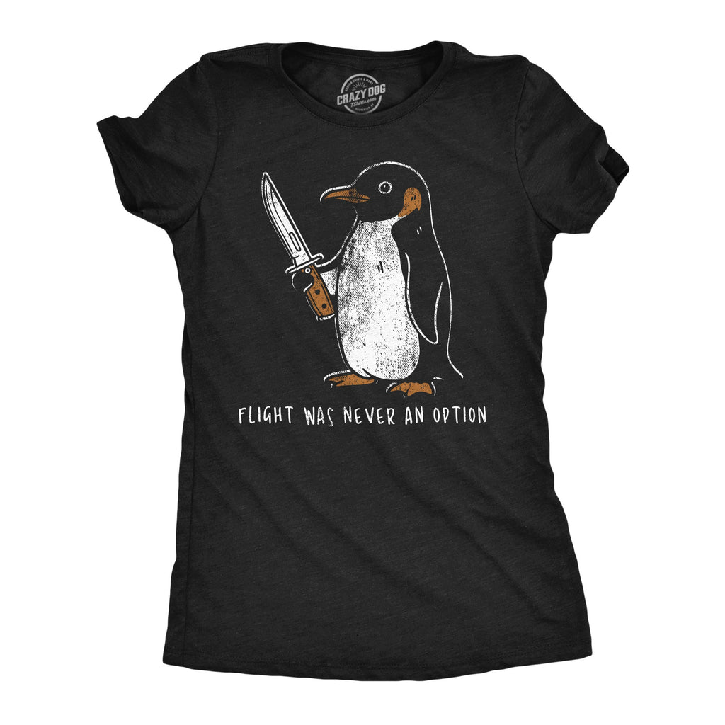Flight Was Never An Option Women's T Shirt
