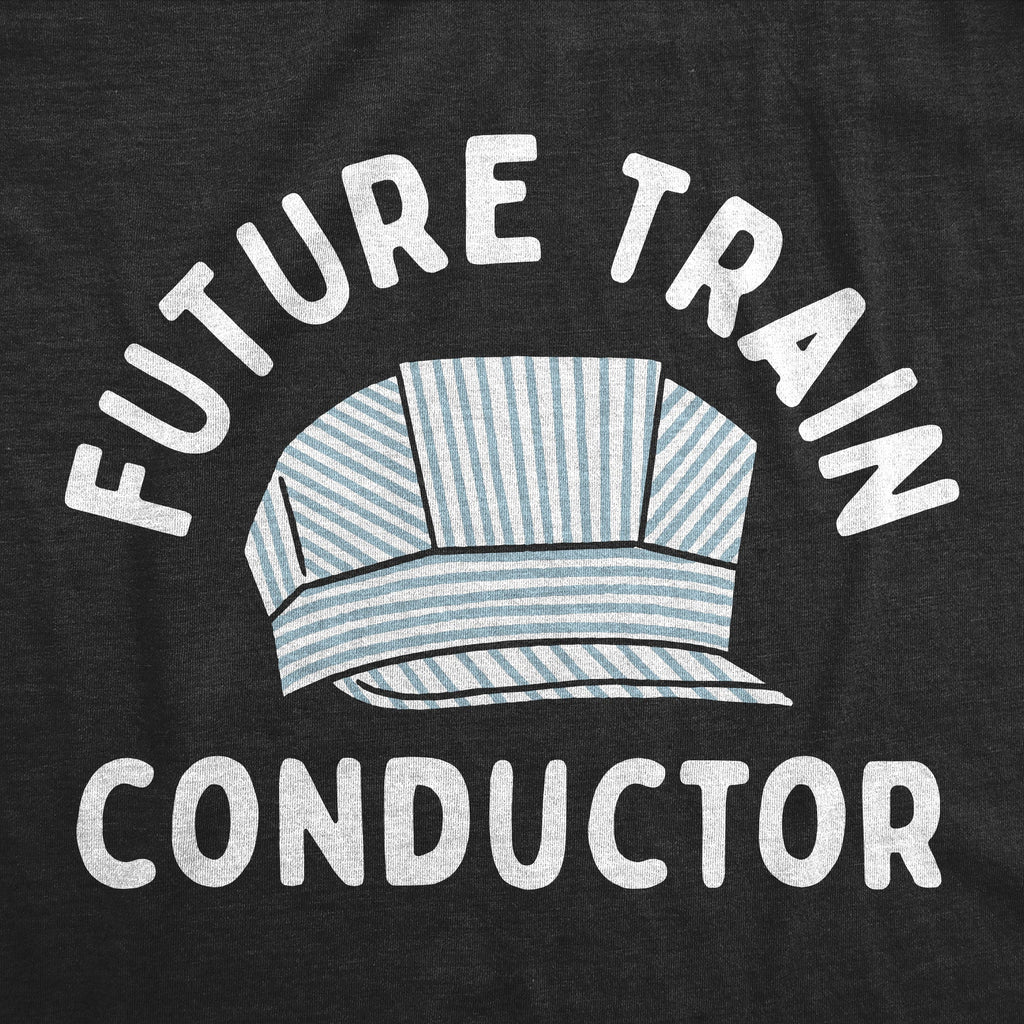Future Train Conductor Toddler T Shirt