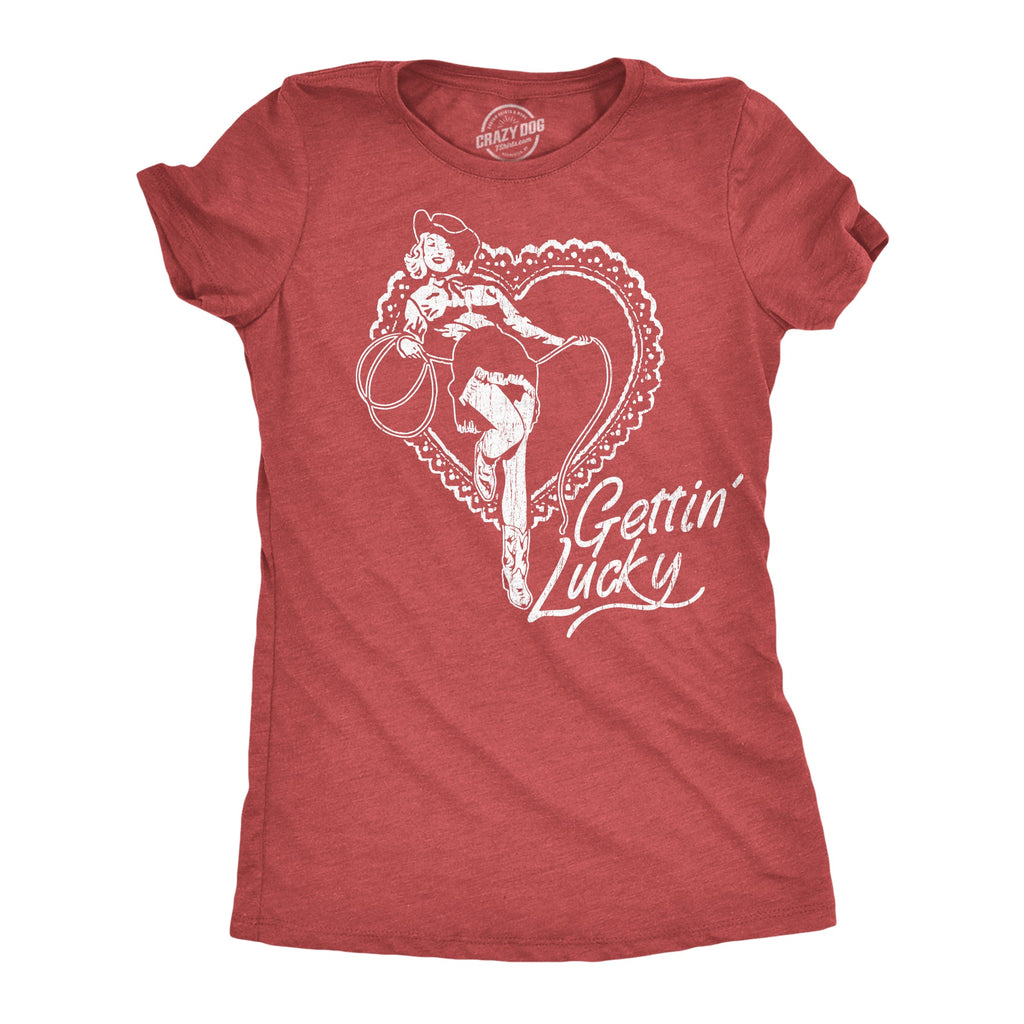 Gettin Lucky Women's T Shirt