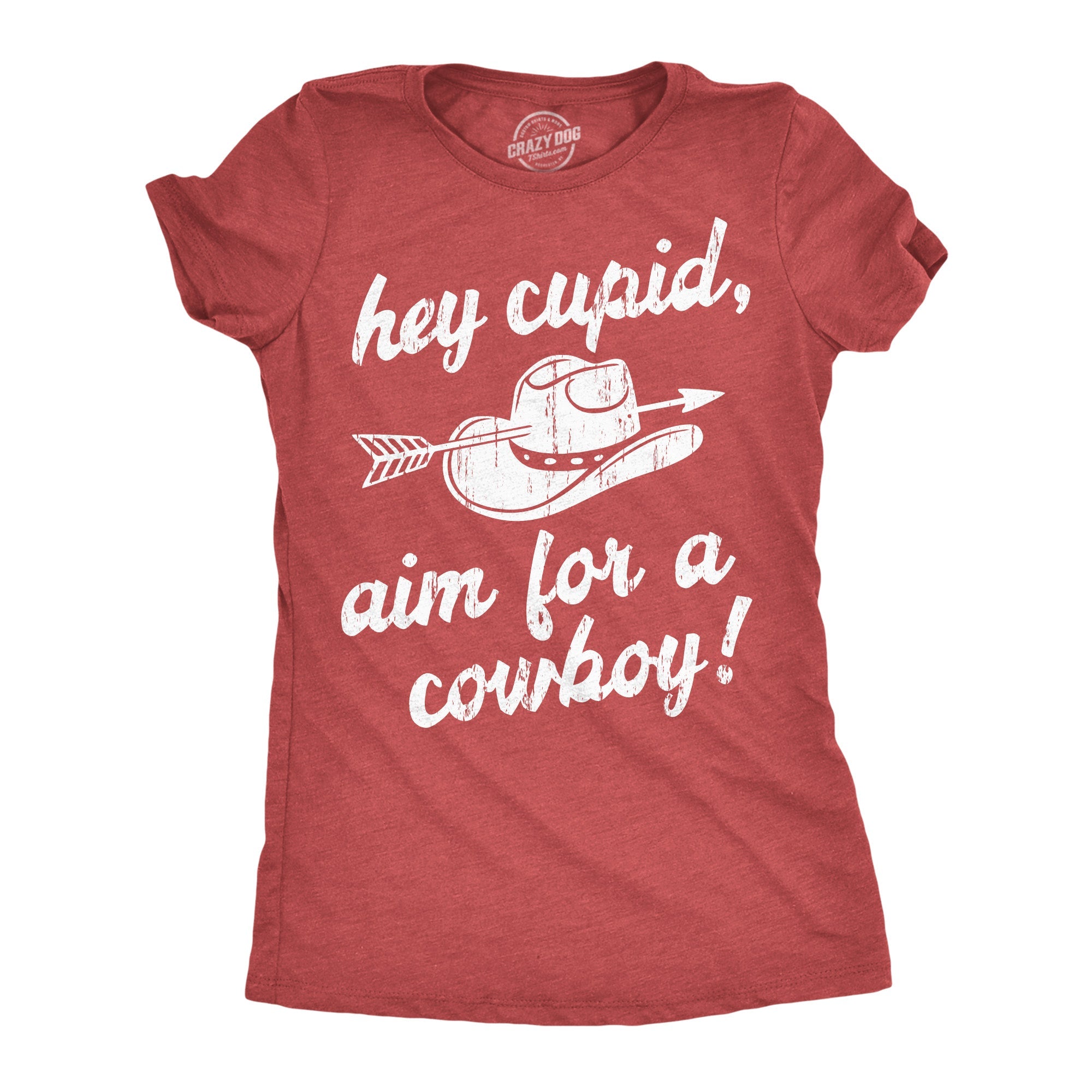 Hey Cupid Aim For A Cowboy Women's T Shirt
