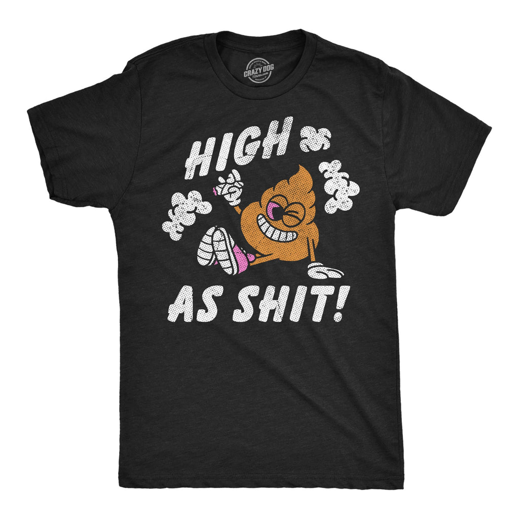 High As Shit Men's T Shirt
