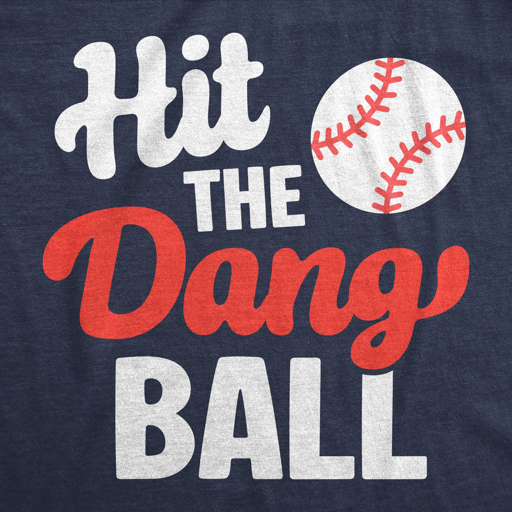 Hit The Dang Ball Women's T Shirt