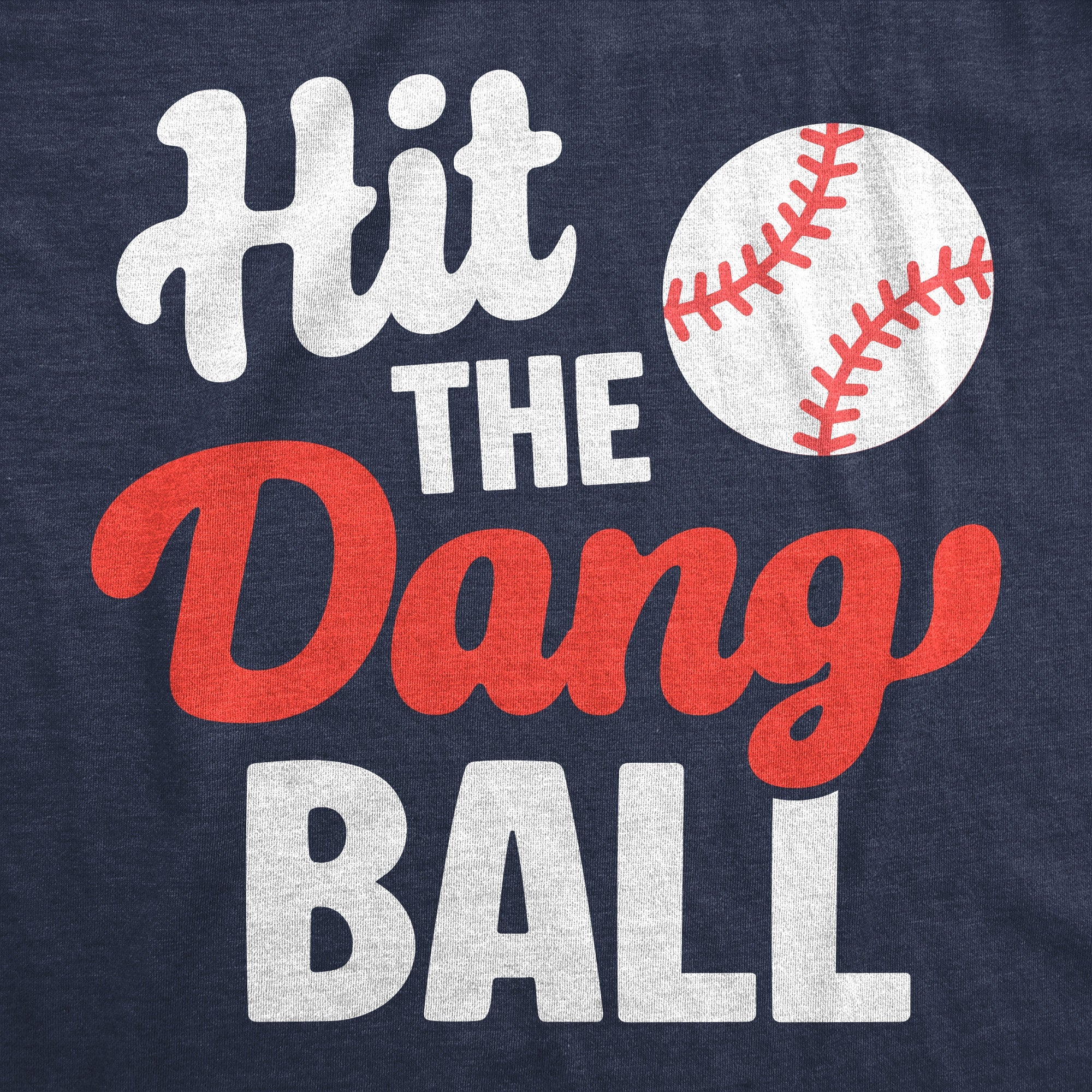 Hit The Dang Ball Women's T Shirt