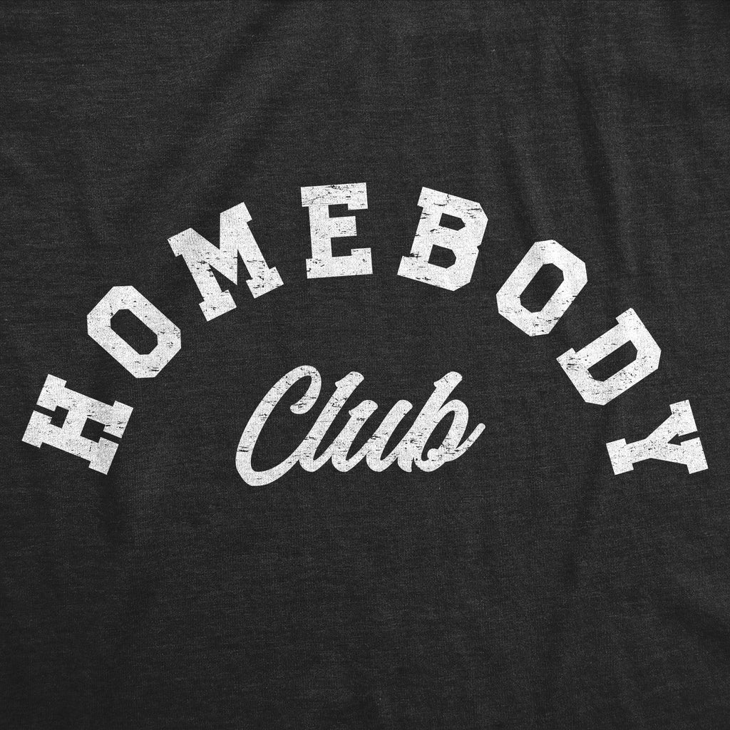 Homebody Club Men's T Shirt
