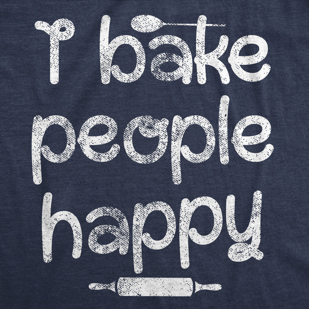 I Bake People Happy Women's T Shirt