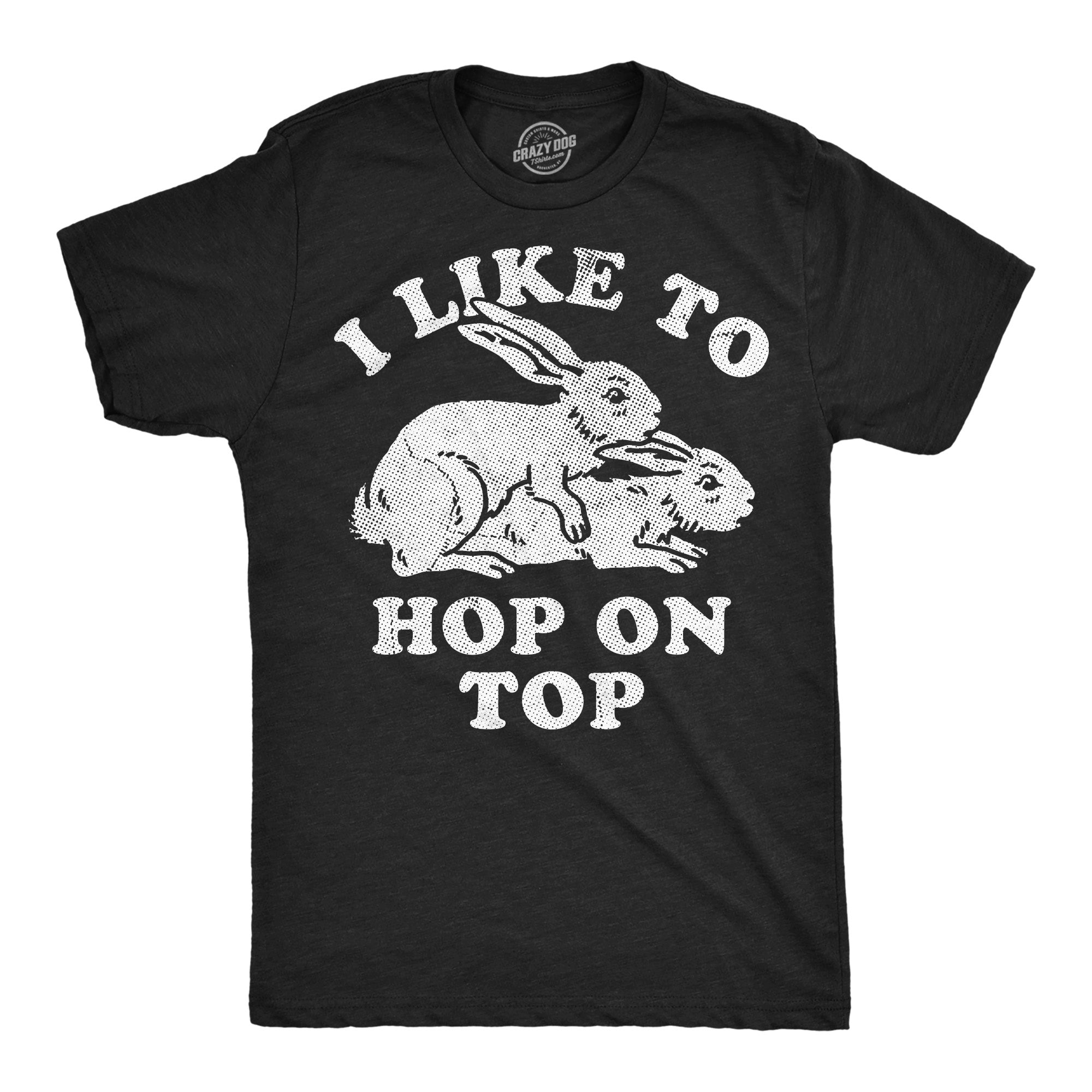 I Like To Hop On Top Men's T Shirt