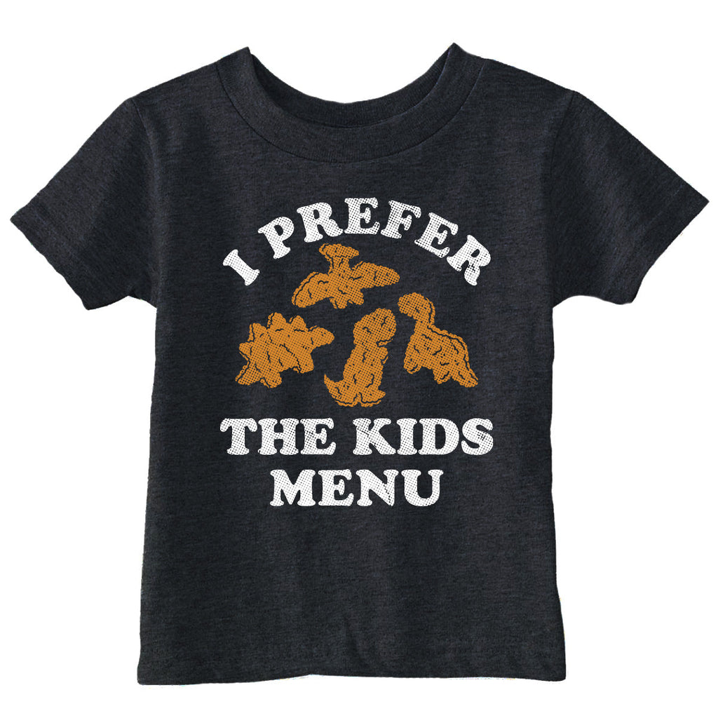 I Prefer The Kids Menu Dino Nuggets Toddler T Shirt