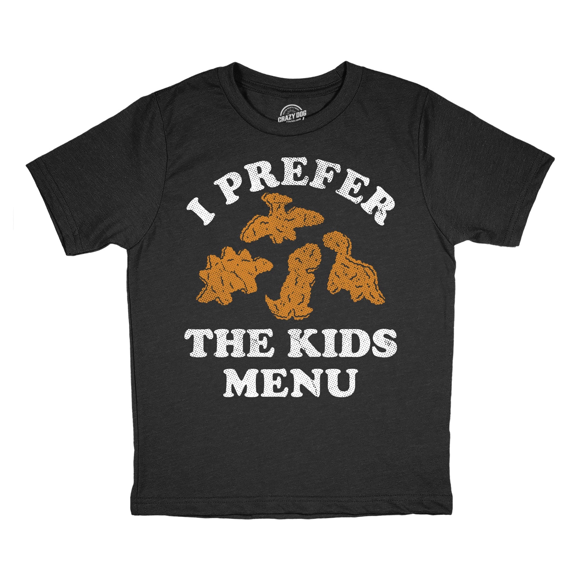I Prefer The Kids Menu Dino Nuggets Youth T Shirt