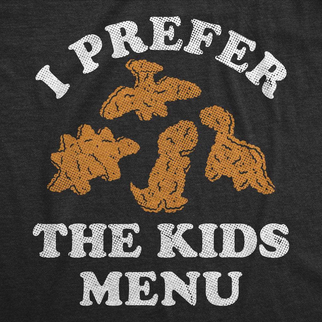 I Prefer The Kids Menu Dino Nuggets Toddler T Shirt