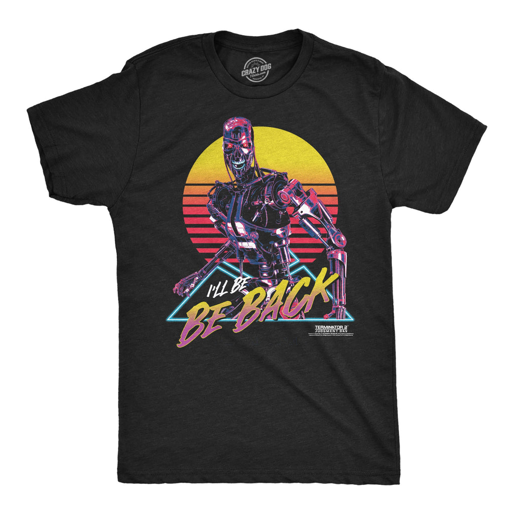 Ill Be Back Men's T Shirt