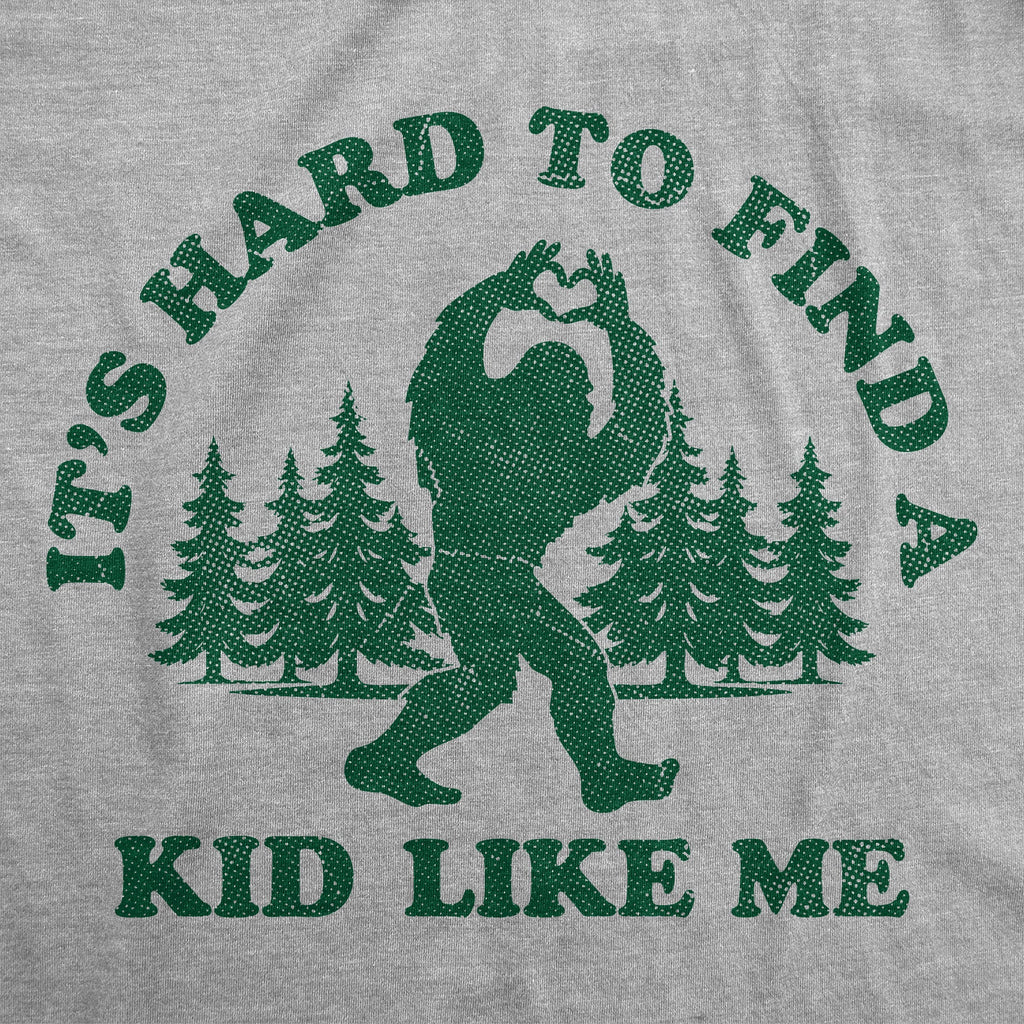 Its Hard To Find A Kid Like Me Youth T Shirt
