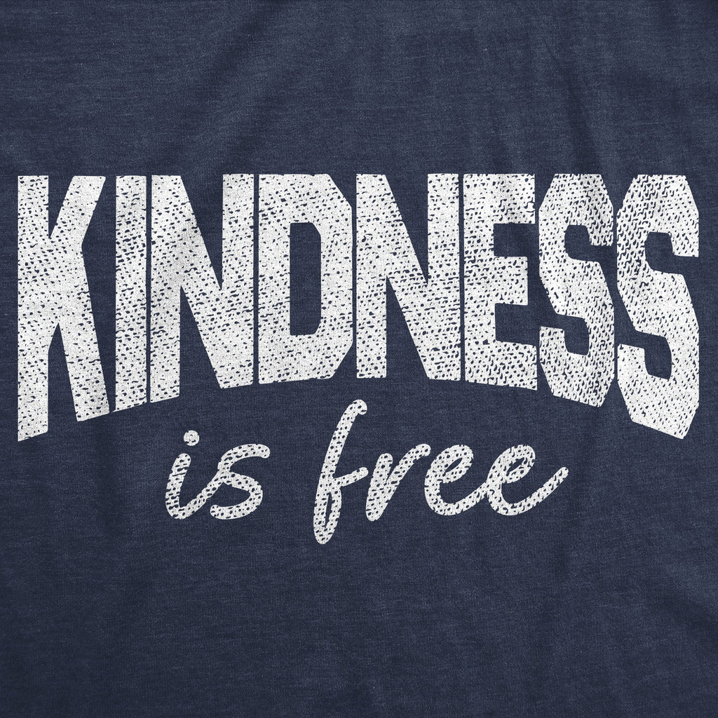 Kindness Is Free Women's T Shirt