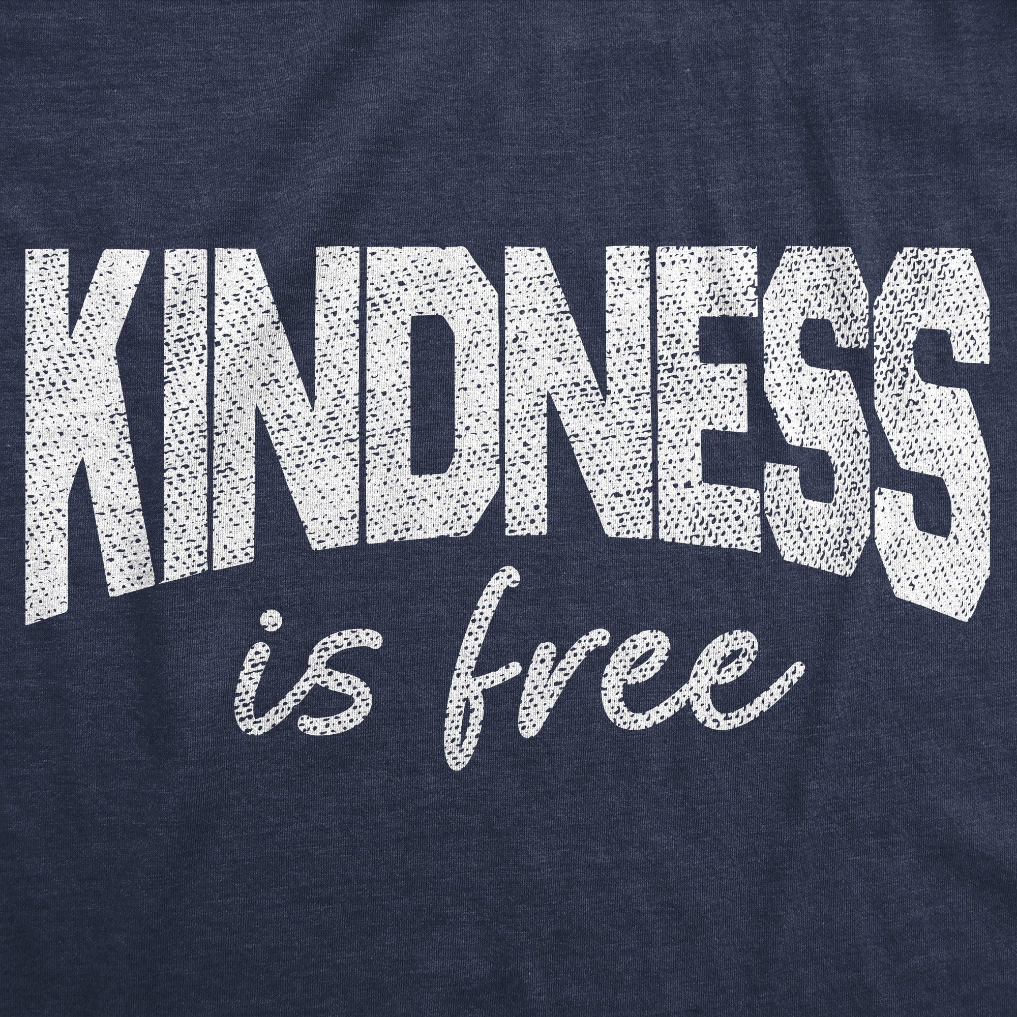 Kindness Is Free Men's T Shirt
