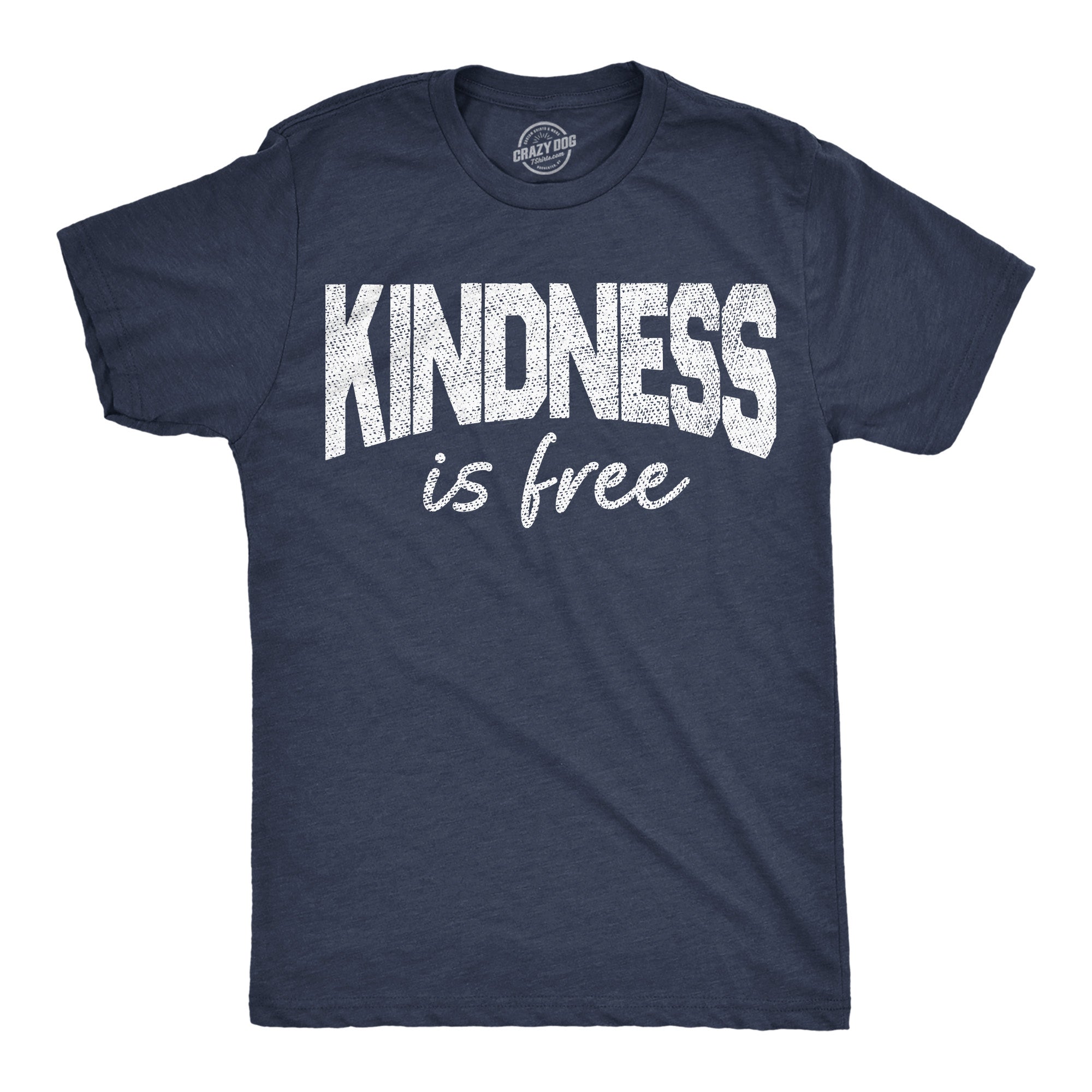 Kindness Is Free Men's T Shirt