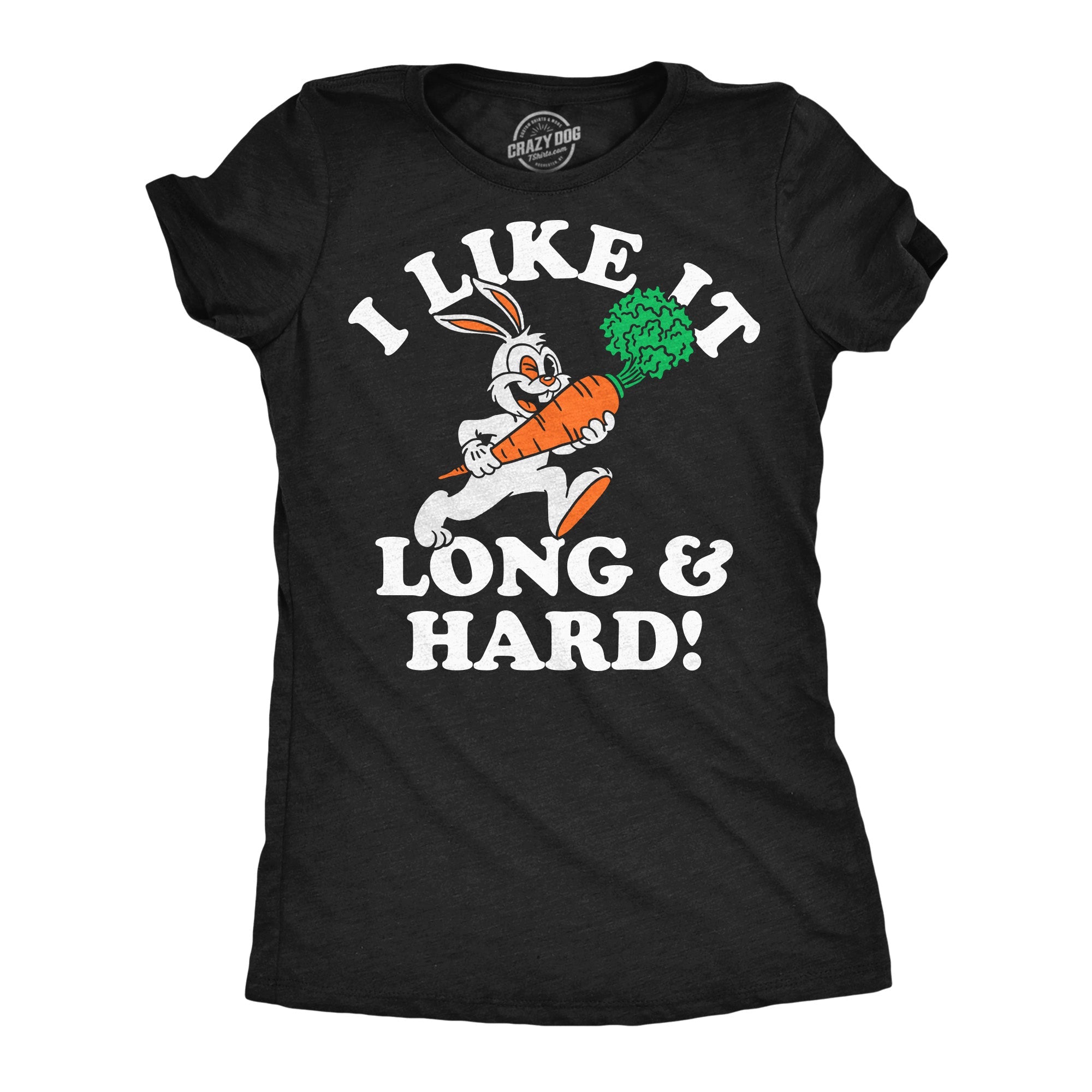 I Like It Long And Hard Women's T Shirt